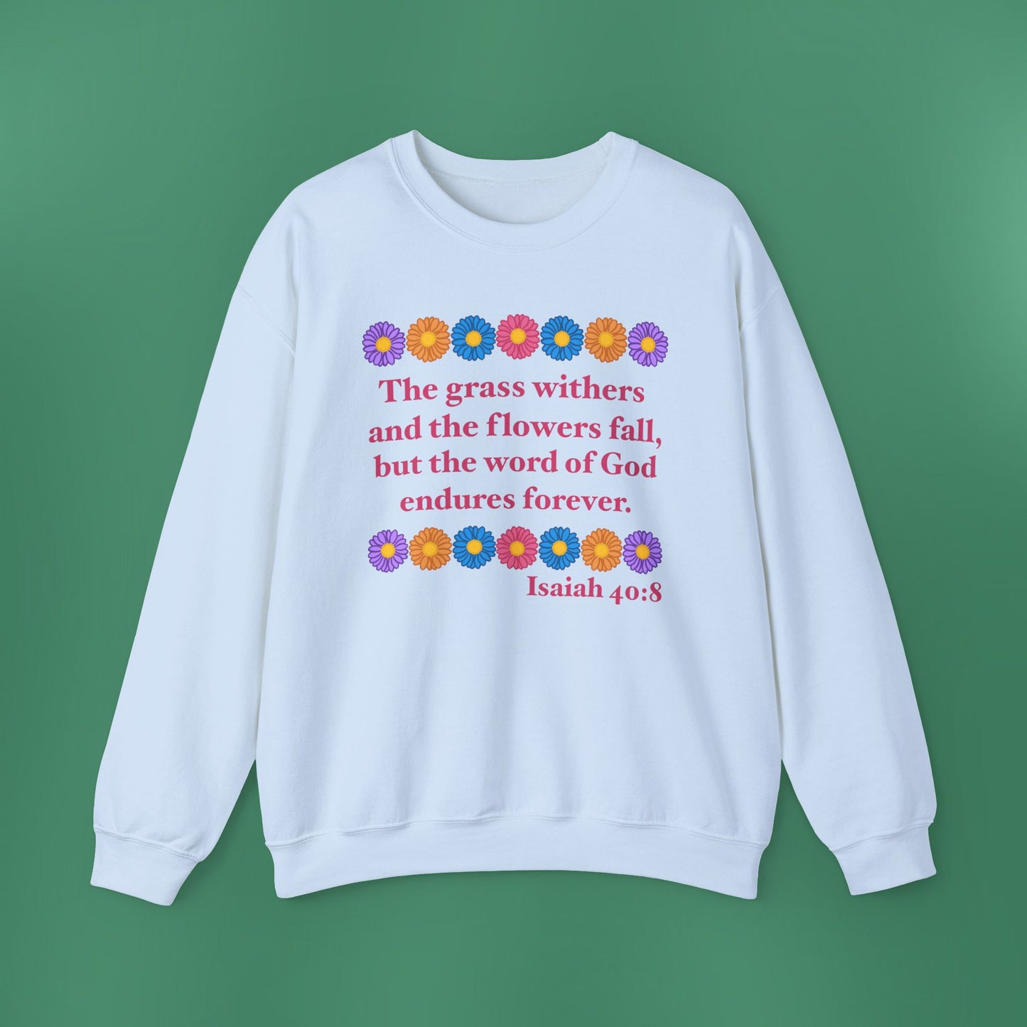 Isaiah 40:8 - Multi Daisy Women's Crewneck Sweatshirt