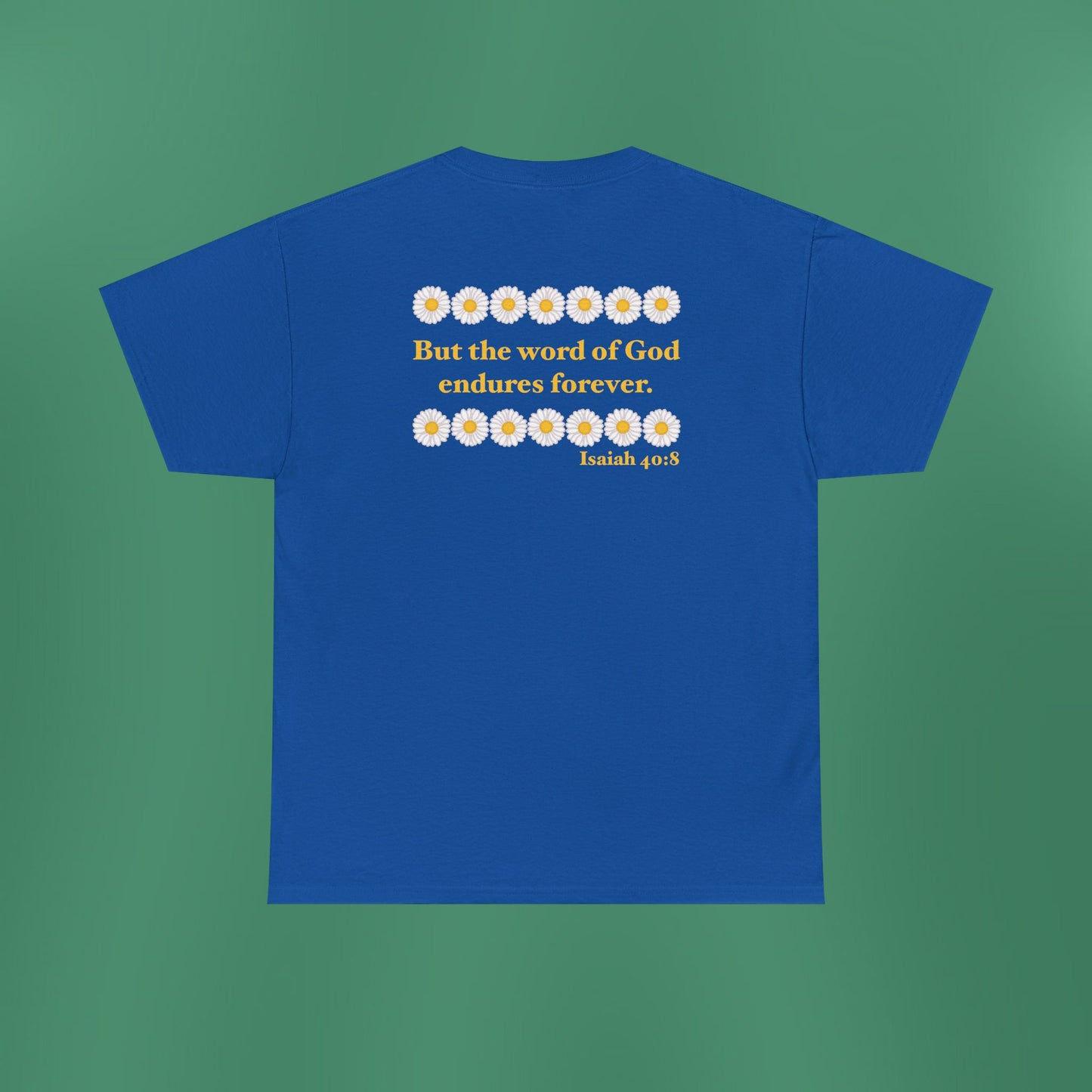 Isaiah 40:8 - Classic Daisy Cotton T-Shirt