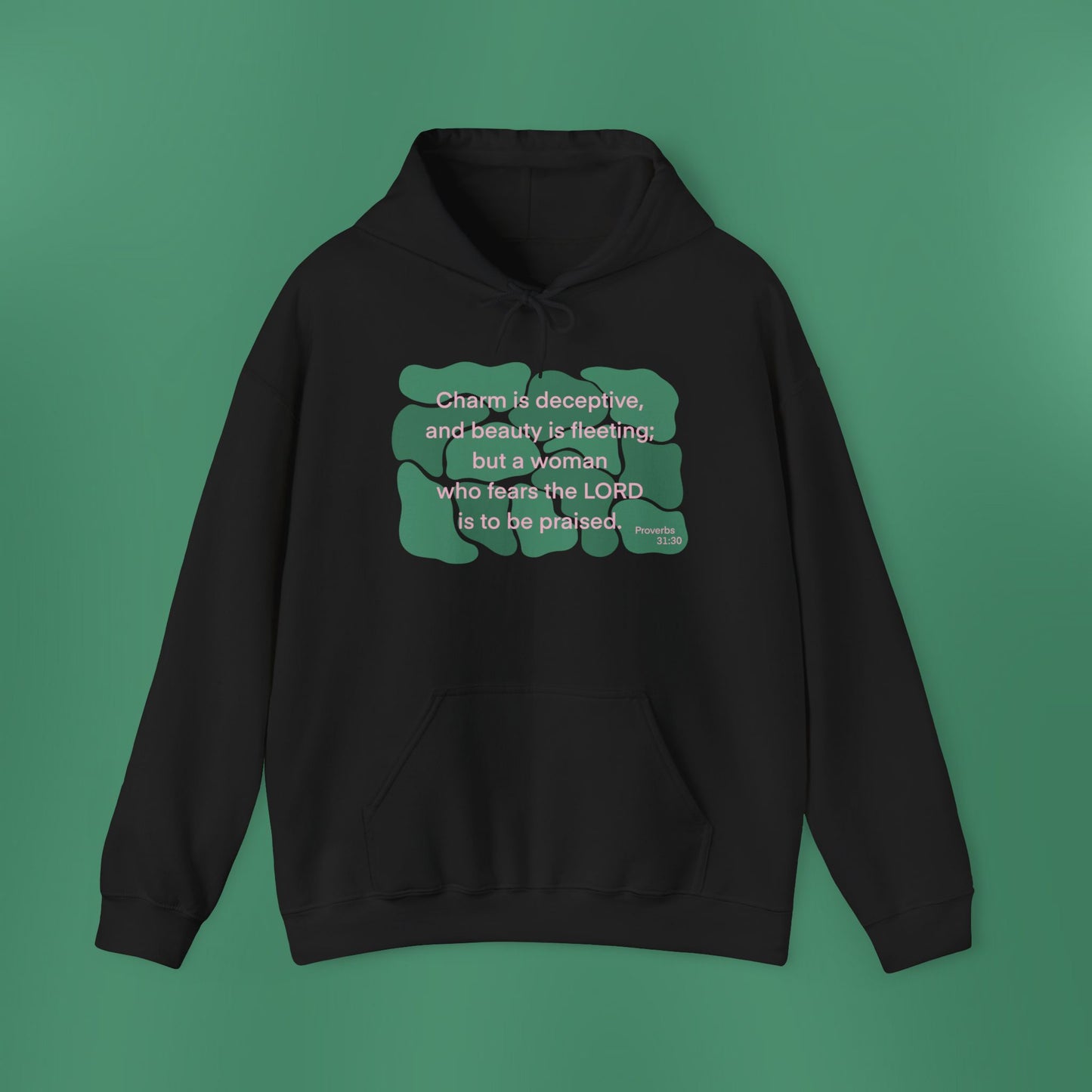 Proverbs 31:30 - Dark Green Hooded Sweatshirt