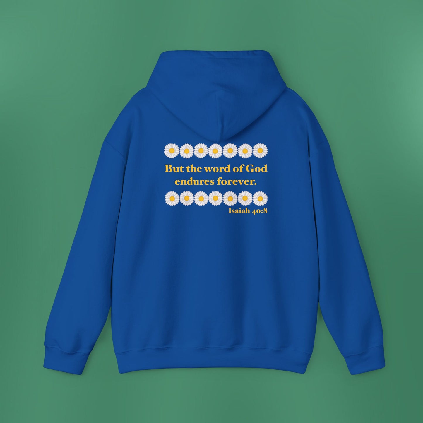 Isaiah 40:8 - Classic Daisy Hooded Sweatshirt