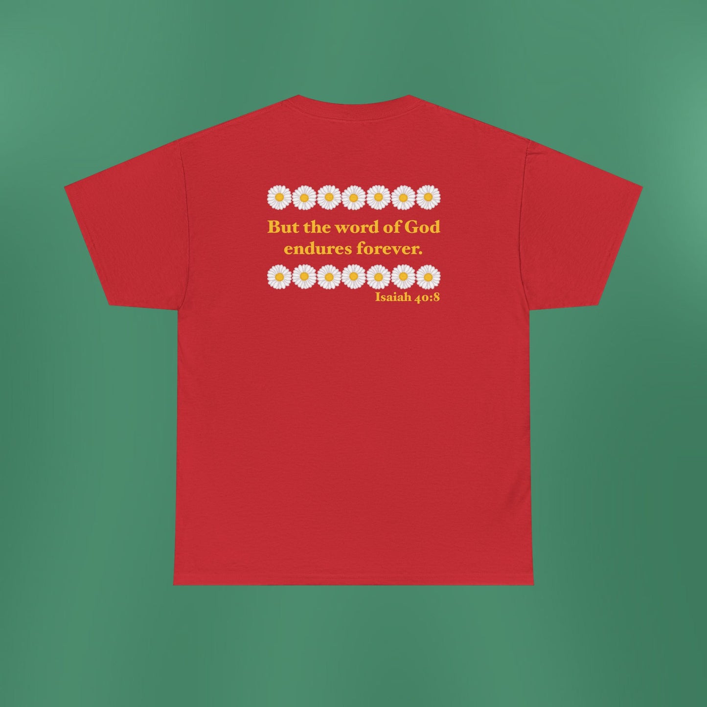 Isaiah 40:8 - Classic Daisy Cotton T-Shirt