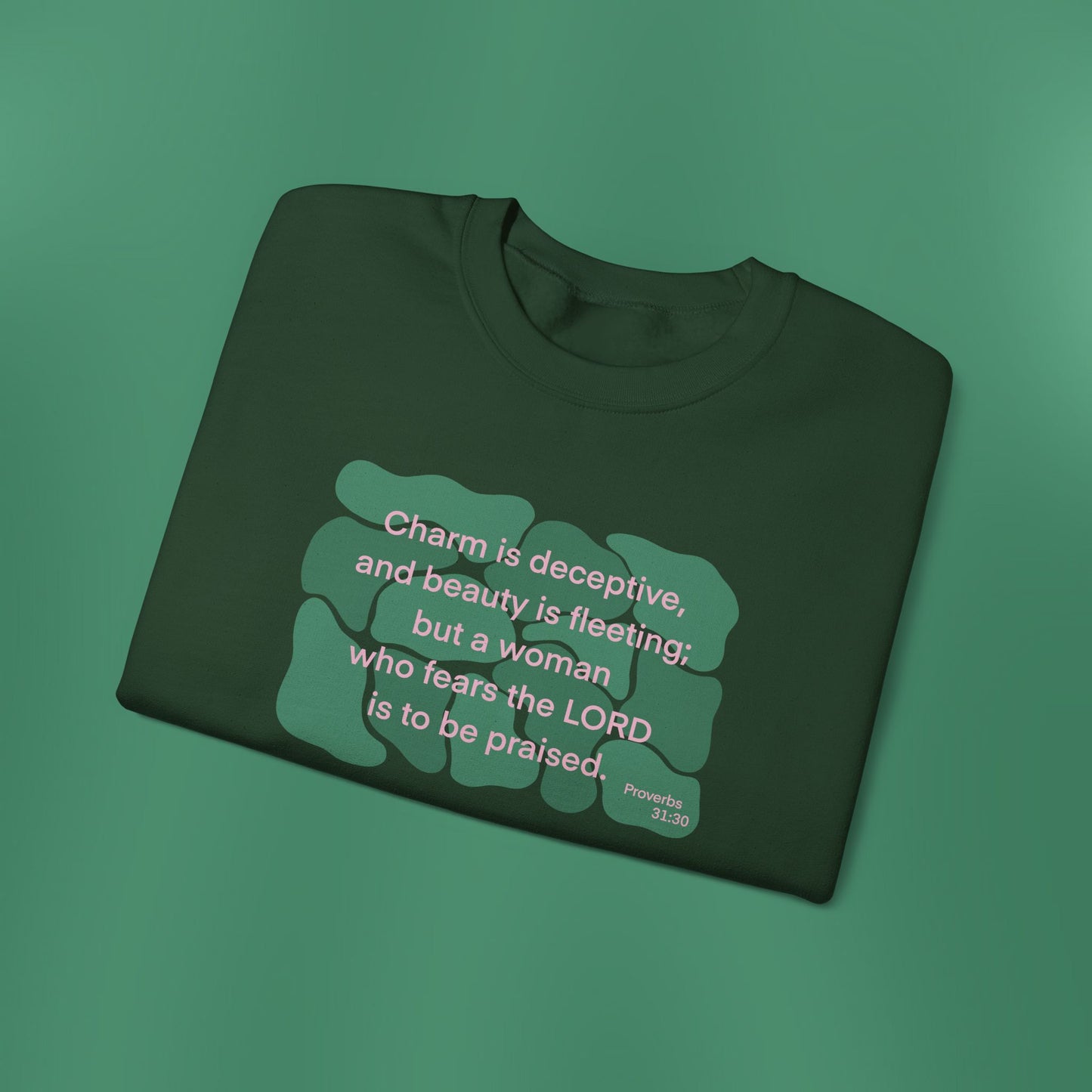 Proverbs 31:30 - Dark Green Crewneck Sweatshirt
