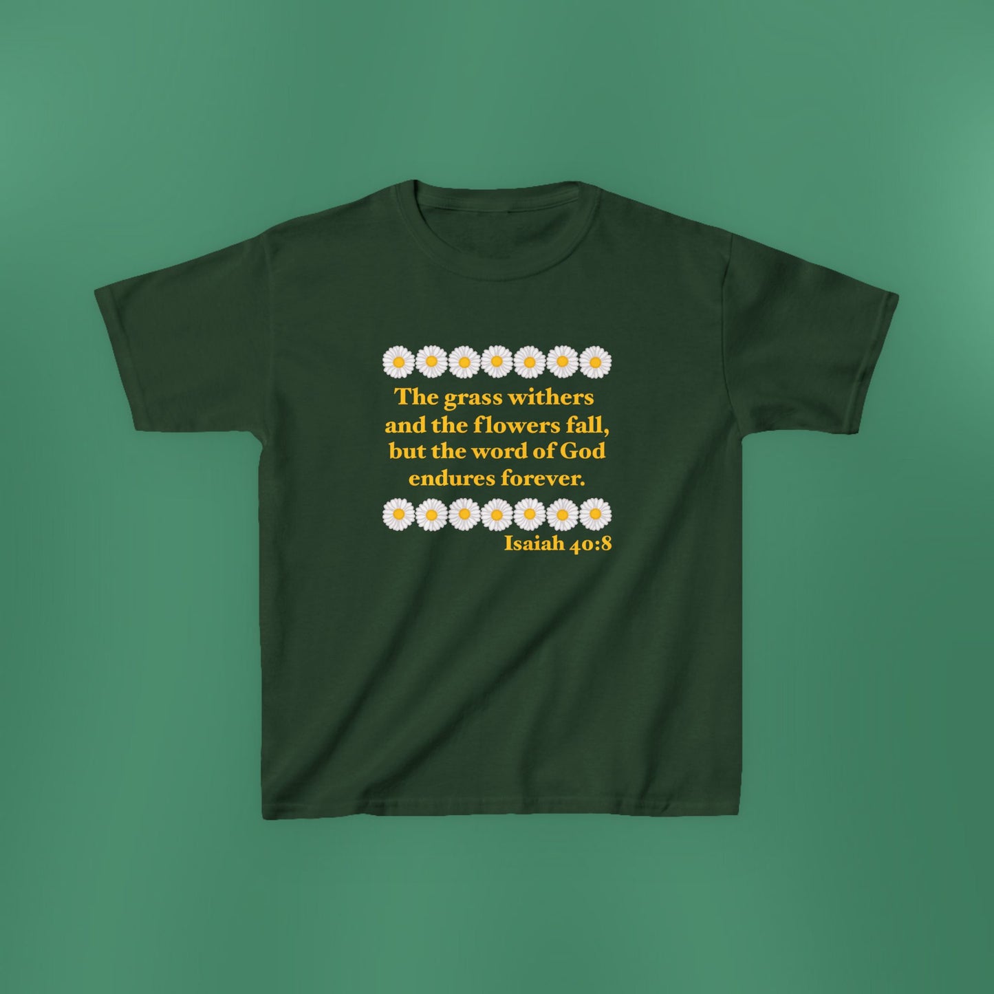 Isaiah 40:8 - Classic Daisy Girl's T-Shirt (Front Only)