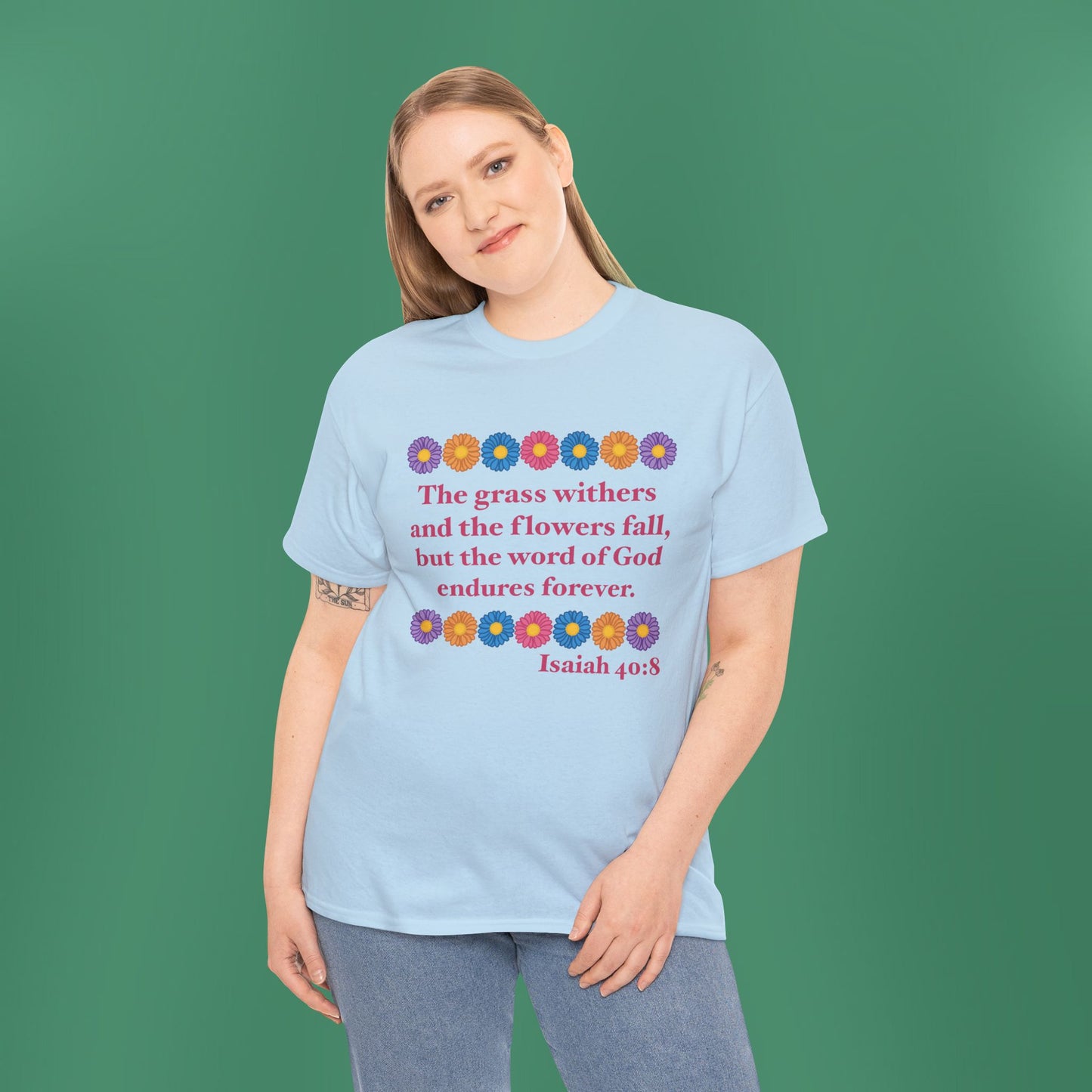 Isaiah 40:8 - Multi Daisy Cotton T-Shirt (Front Only)