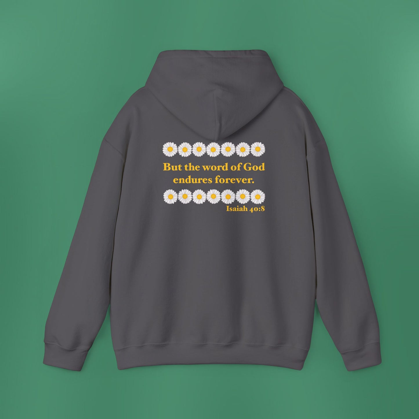 Isaiah 40:8 - Classic Daisy Hooded Sweatshirt