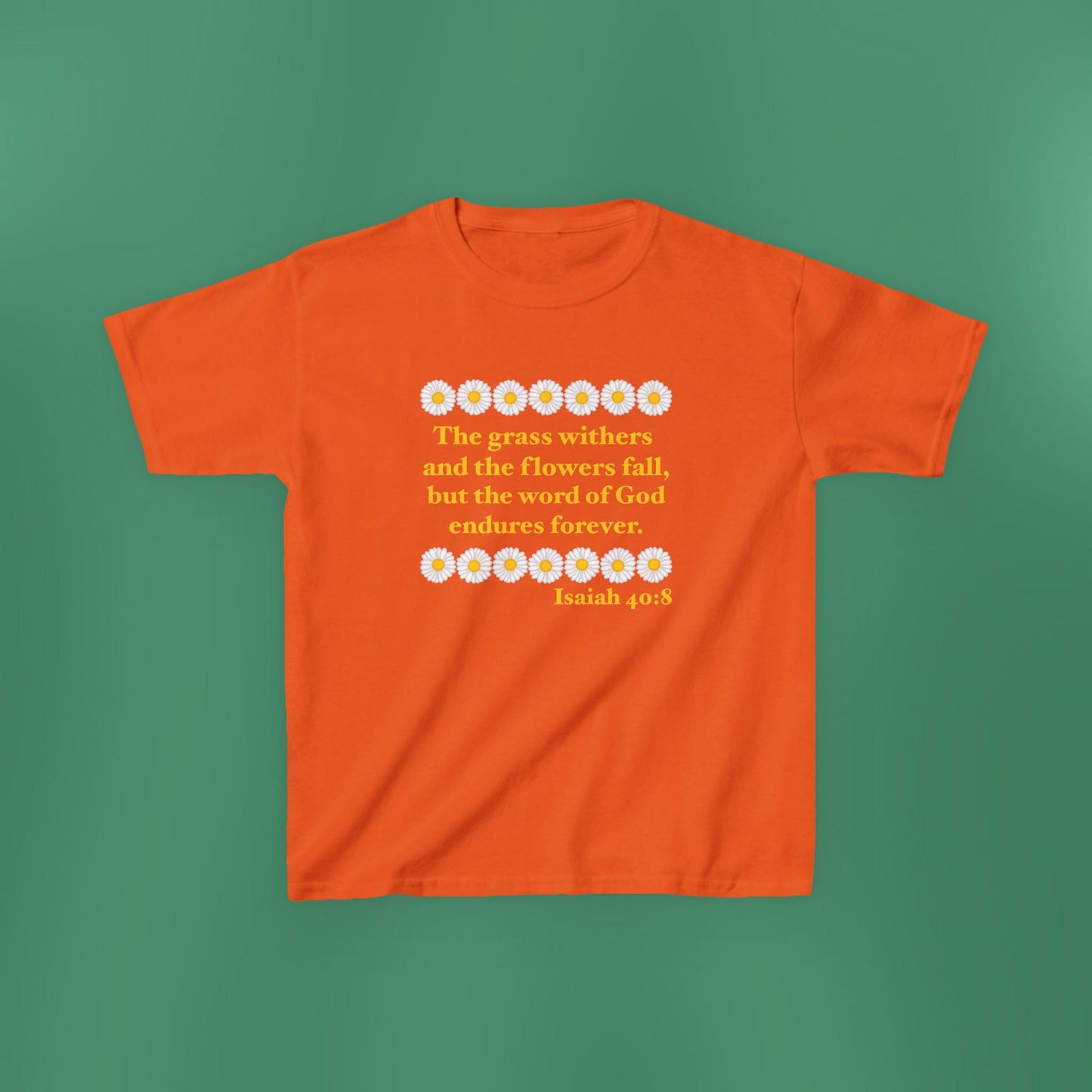Isaiah 40:8 - Classic Daisy Girl's T-Shirt (Front Only)