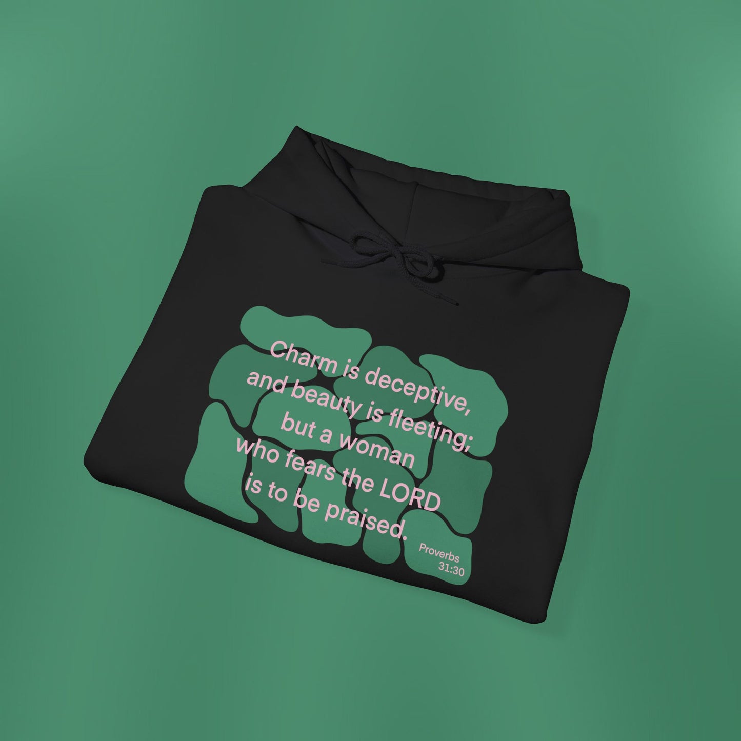 Proverbs 31:30 - Dark Green Hooded Sweatshirt