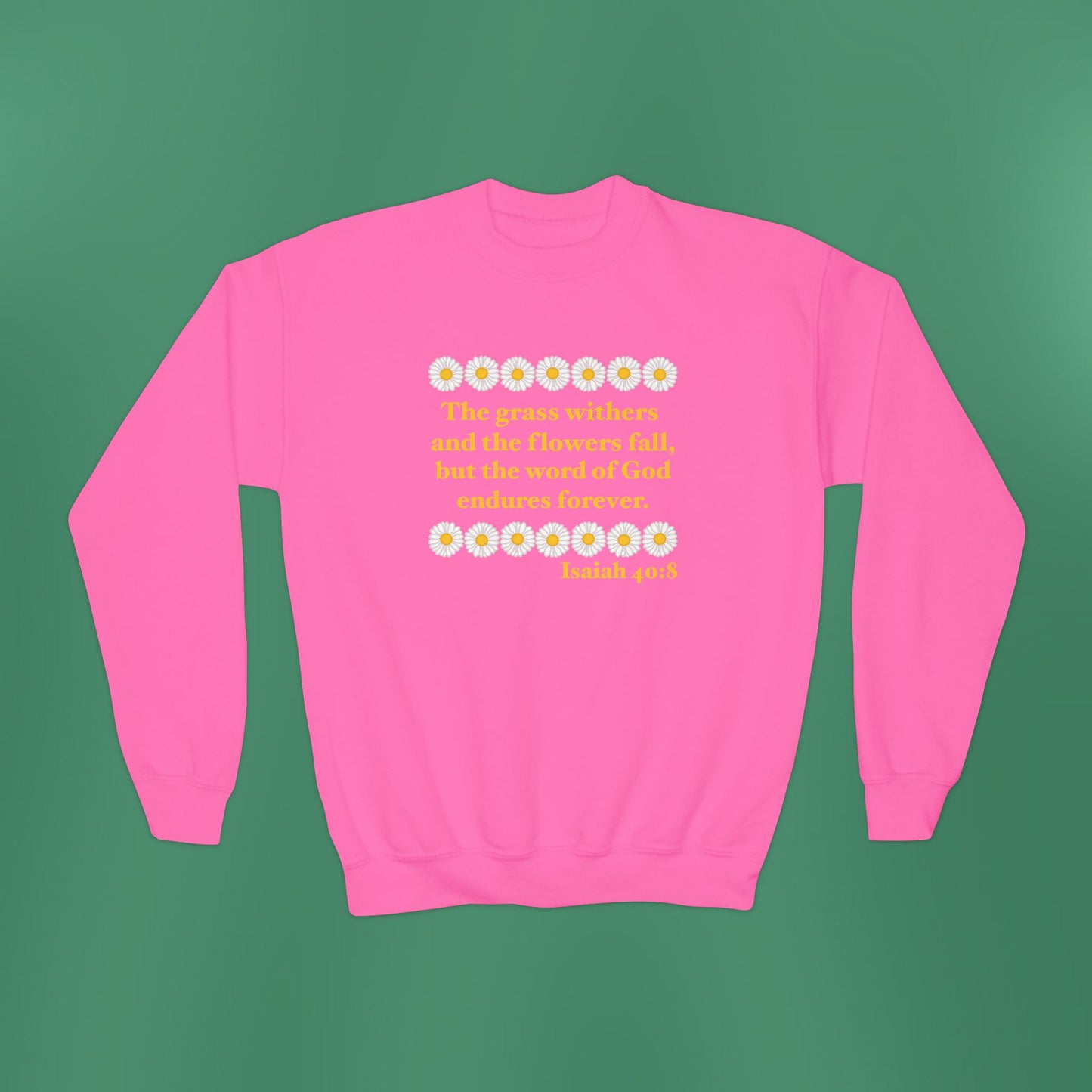 Isaiah 40:8 - Classic Daisy Girl's Crewneck Sweatshirt