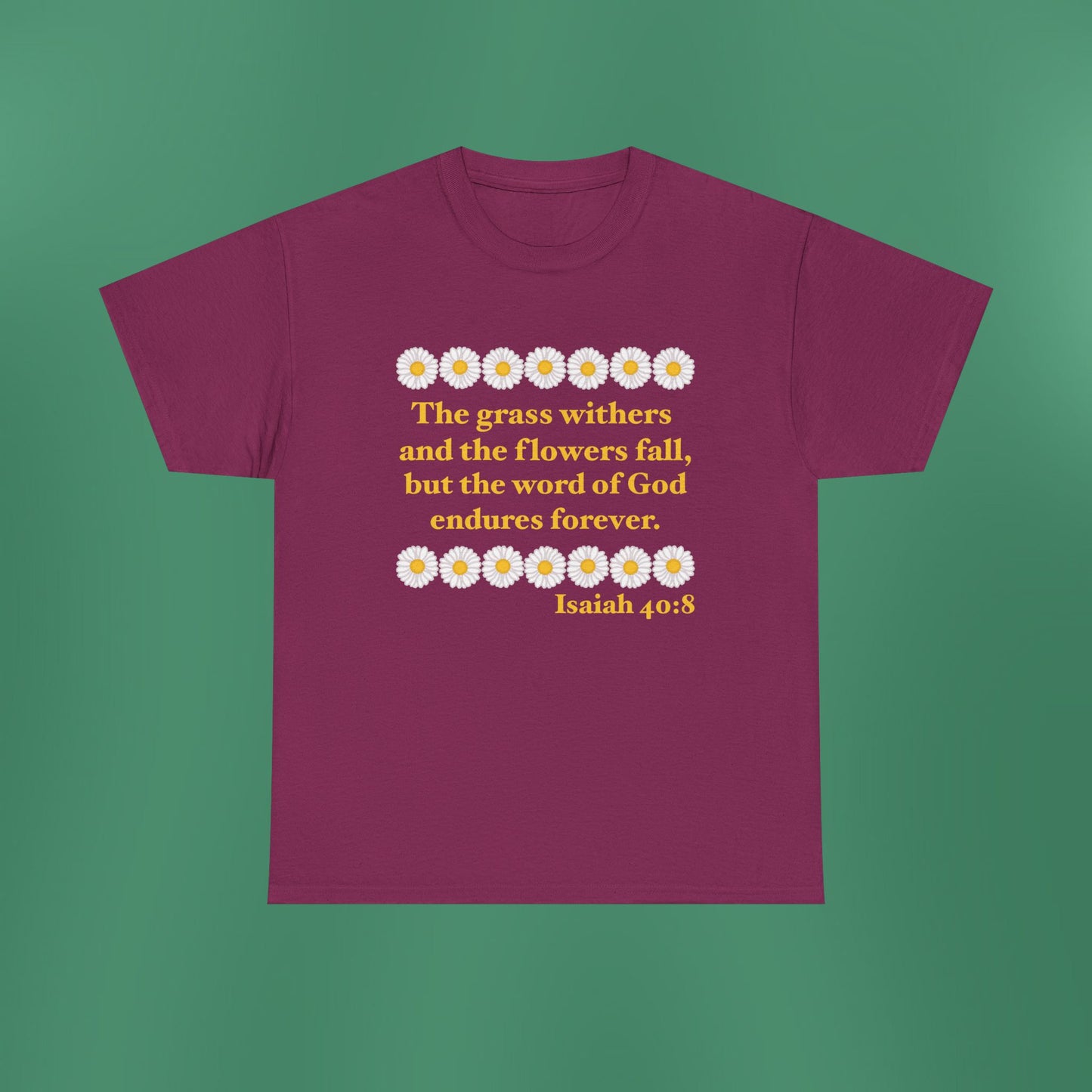 Isaiah 40:8 - Classic Daisy Cotton T-Shirt (Front Only)