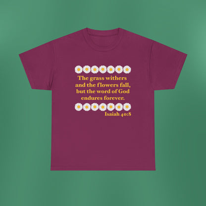 Isaiah 40:8 - Classic Daisy Cotton T-Shirt (Front Only)