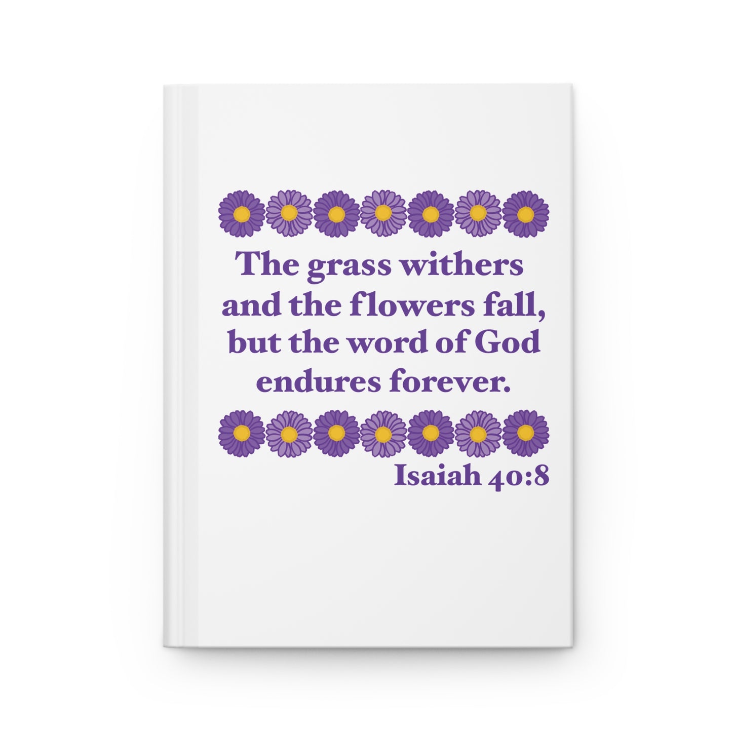 Isaiah 40:8 - Purple Daisy Hardcover Journal