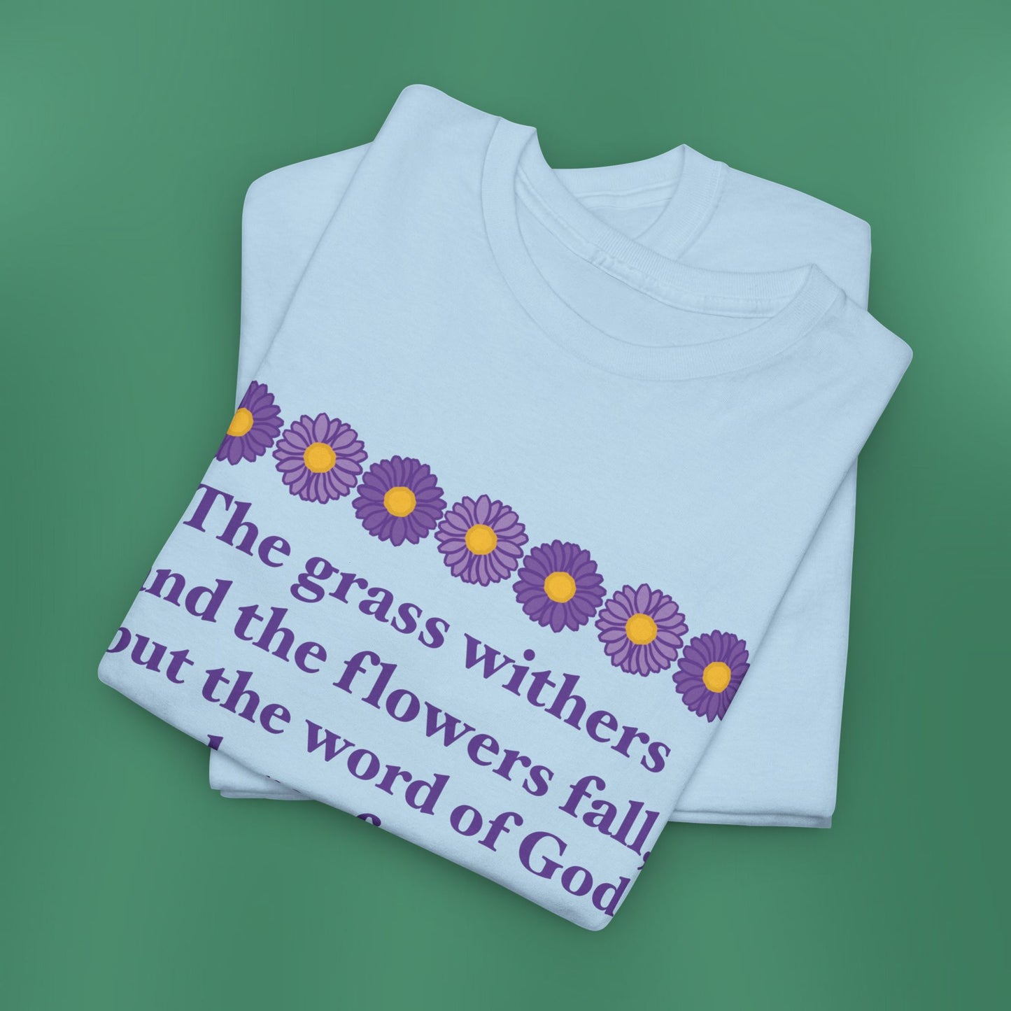 Isaiah 40:8 - Purple Daisy Cotton T-Shirt (Front Only)