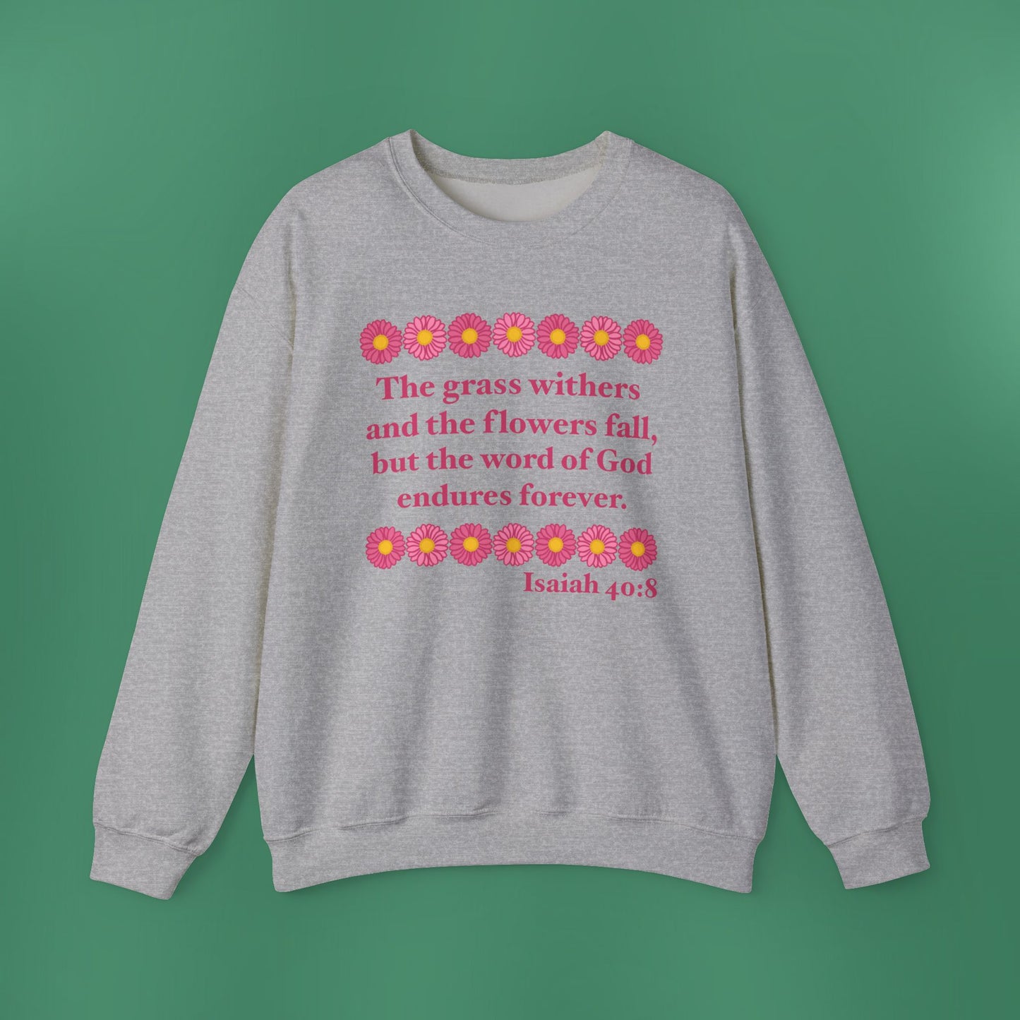 Isaiah 40:8 - Pink Daisy Women's Crewneck Sweatshirt