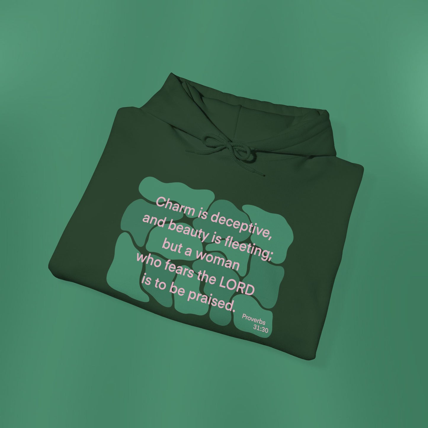 Proverbs 31:30 - Dark Green Hooded Sweatshirt