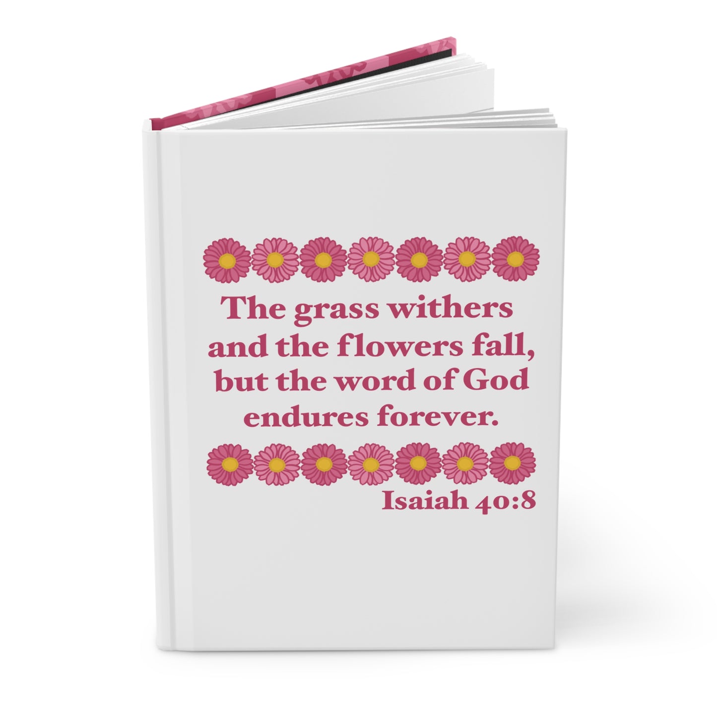 Isaiah 40:8 - Pink Daisy Hardcover Journal