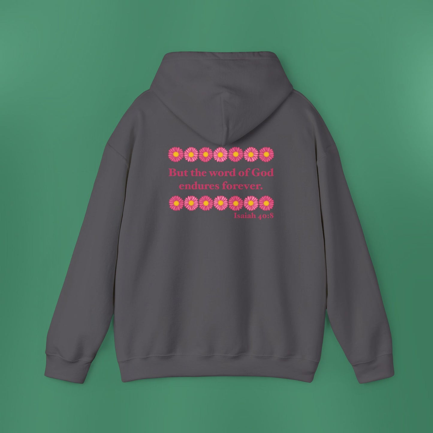 Isaiah 40:8 - Pink Daisy Hooded Sweatshirt