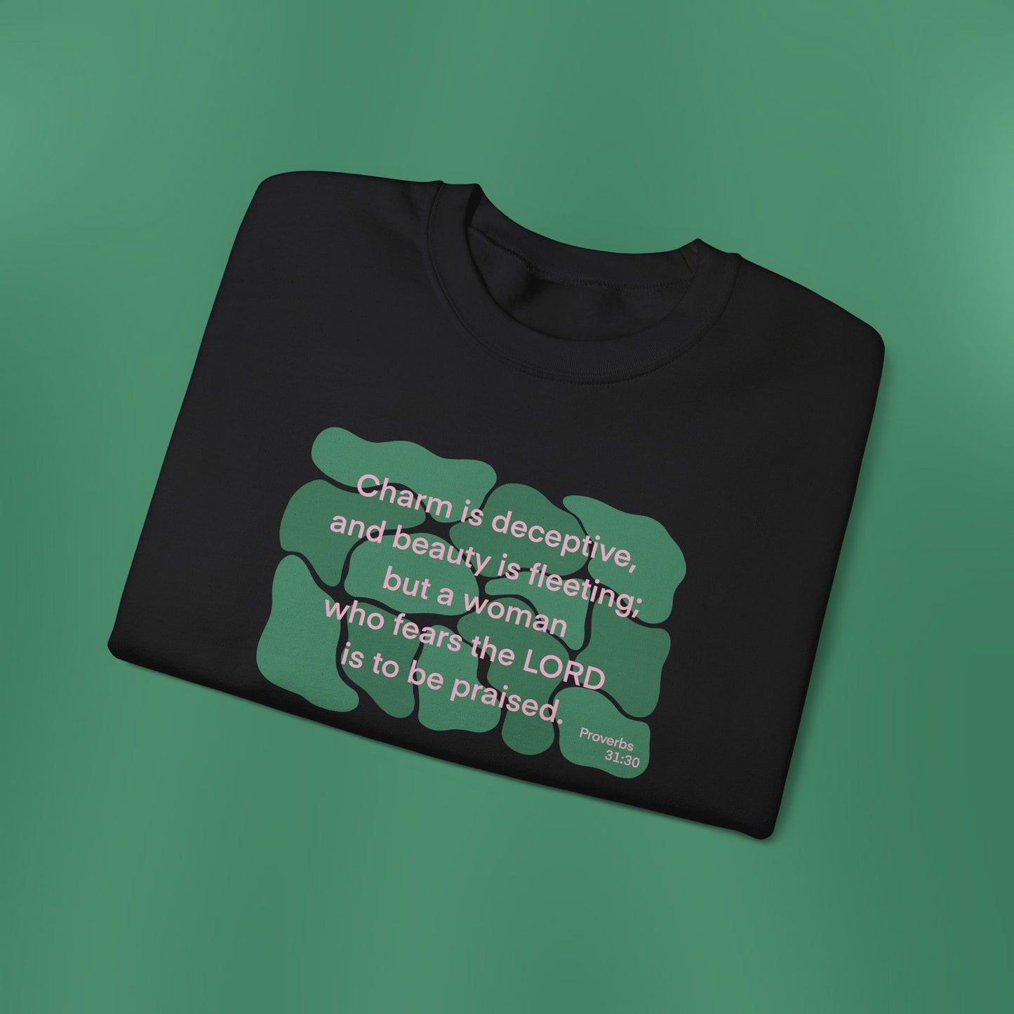 Proverbs 31:30 - Dark Green Crewneck Sweatshirt