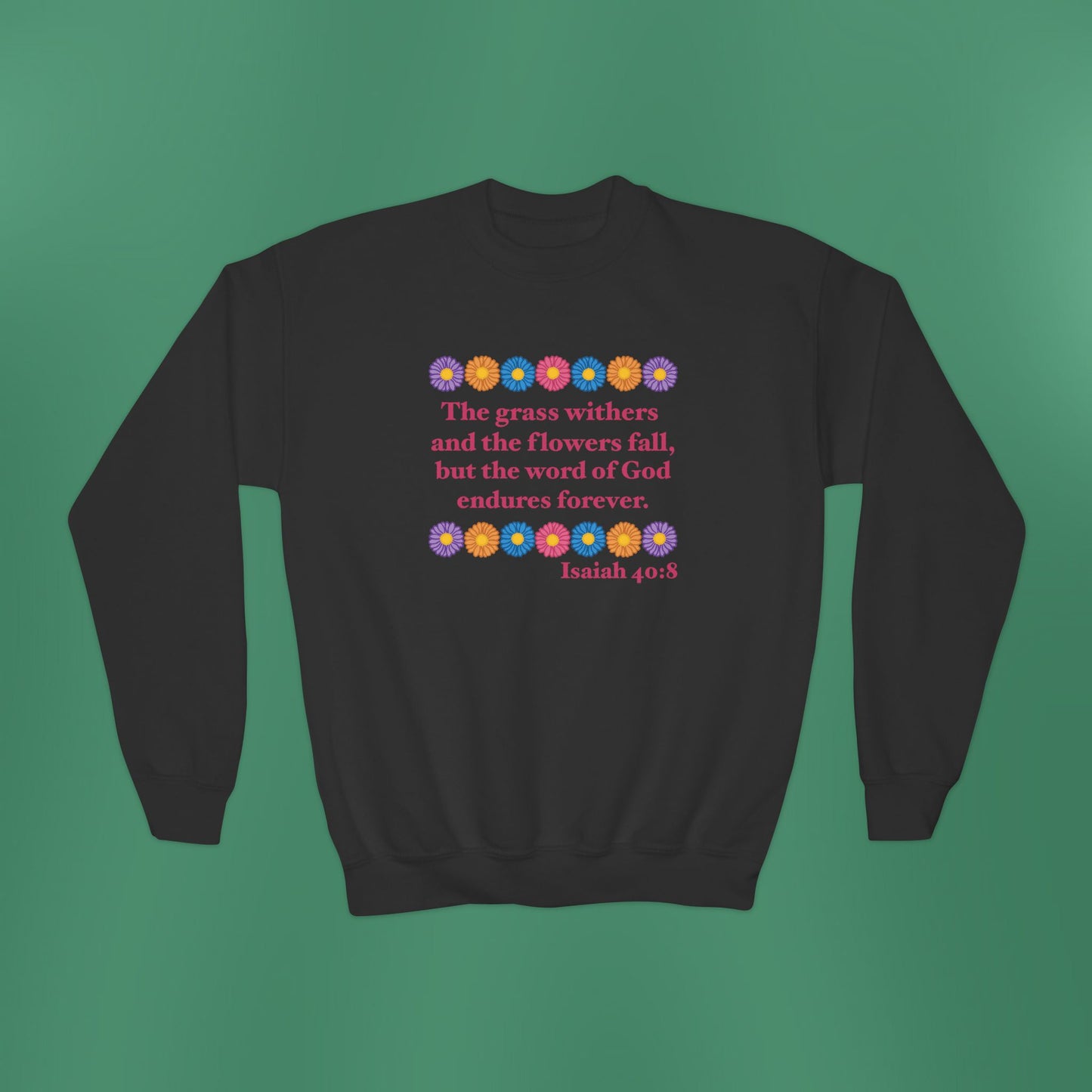 Isaiah 40:8 - Multi Daisy Girl's Crewneck Sweatshirt