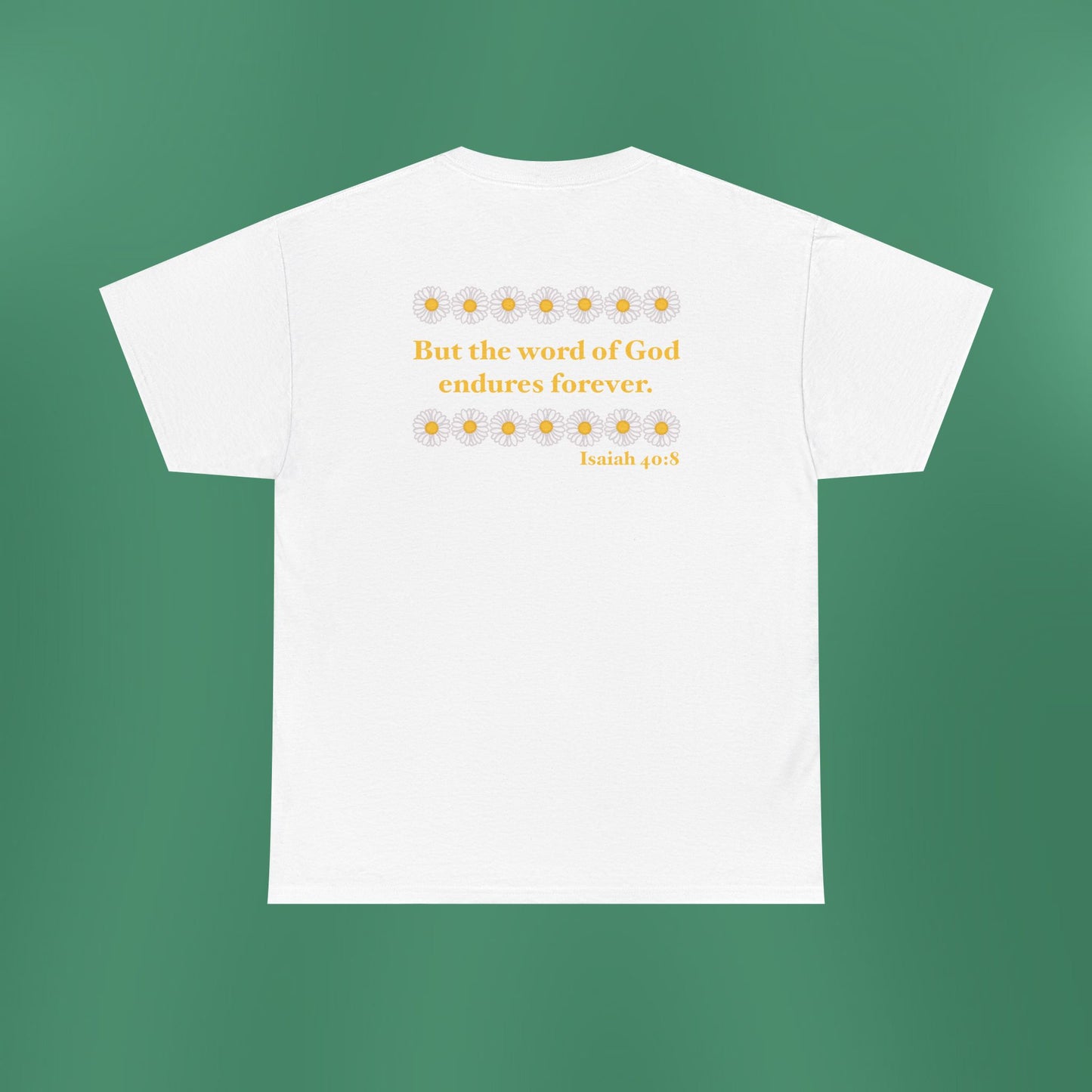 Isaiah 40:8 - Classic Daisy Cotton T-Shirt