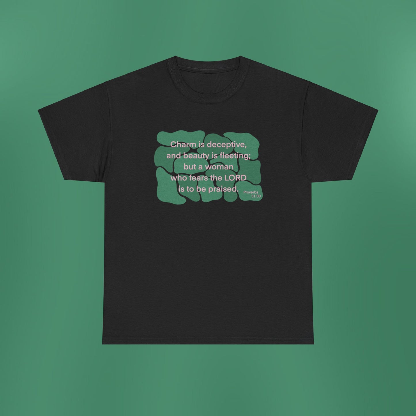 Proverbs 31:30 - Dark Green Cotton T-Shirt