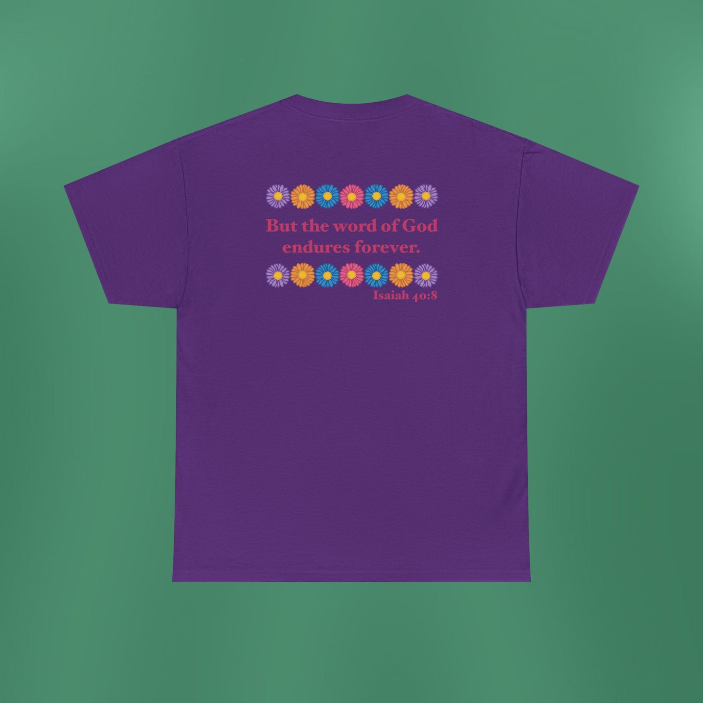 Isaiah 40:8 - Multi Daisy Cotton T-Shirt