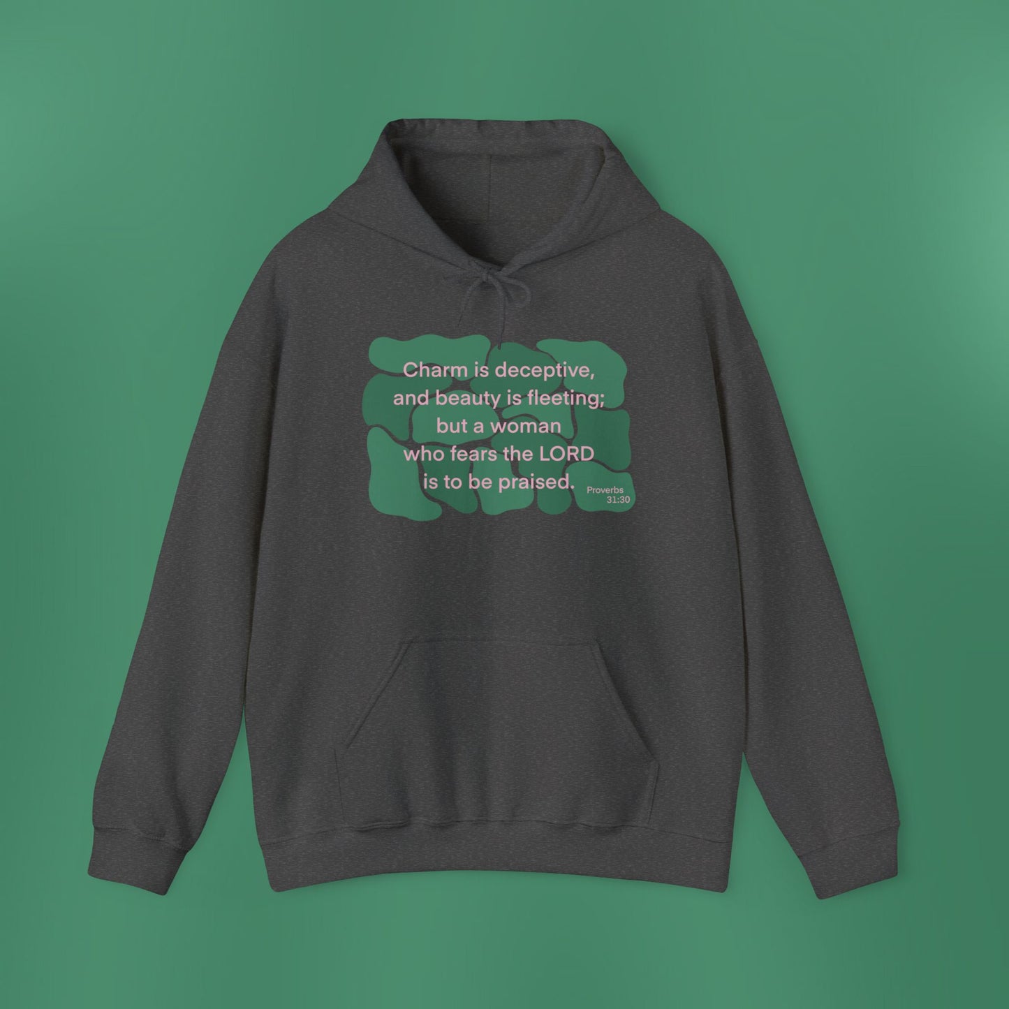 Proverbs 31:30 - Dark Green Hooded Sweatshirt