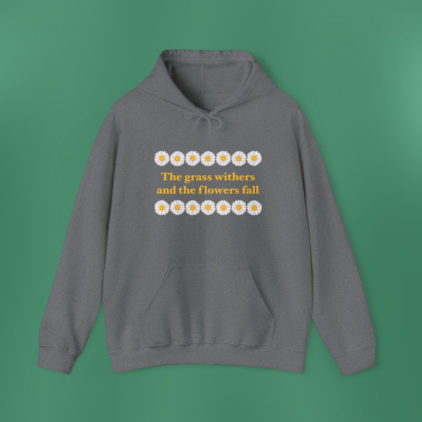 Isaiah 40:8 - Classic Daisy Hooded Sweatshirt