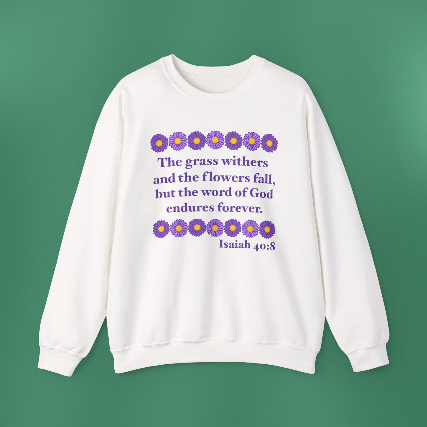 Isaiah 40:8 - Purple Daisy Women's Crewneck Sweatshirt