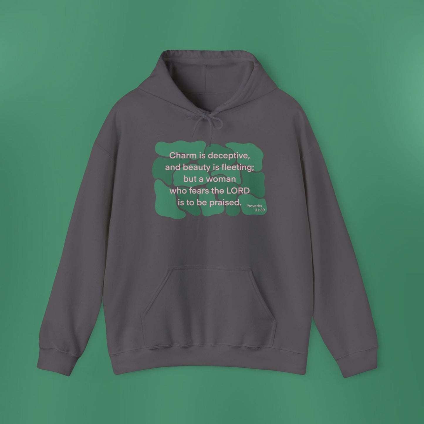 Proverbs 31:30 - Dark Green Hooded Sweatshirt