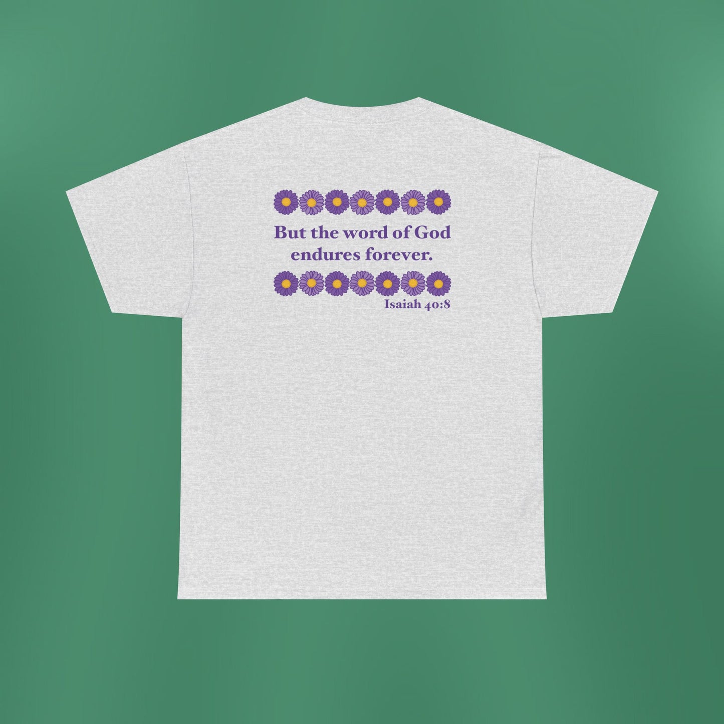 Isaiah 40:8 - Purple Daisy Cotton T-Shirt