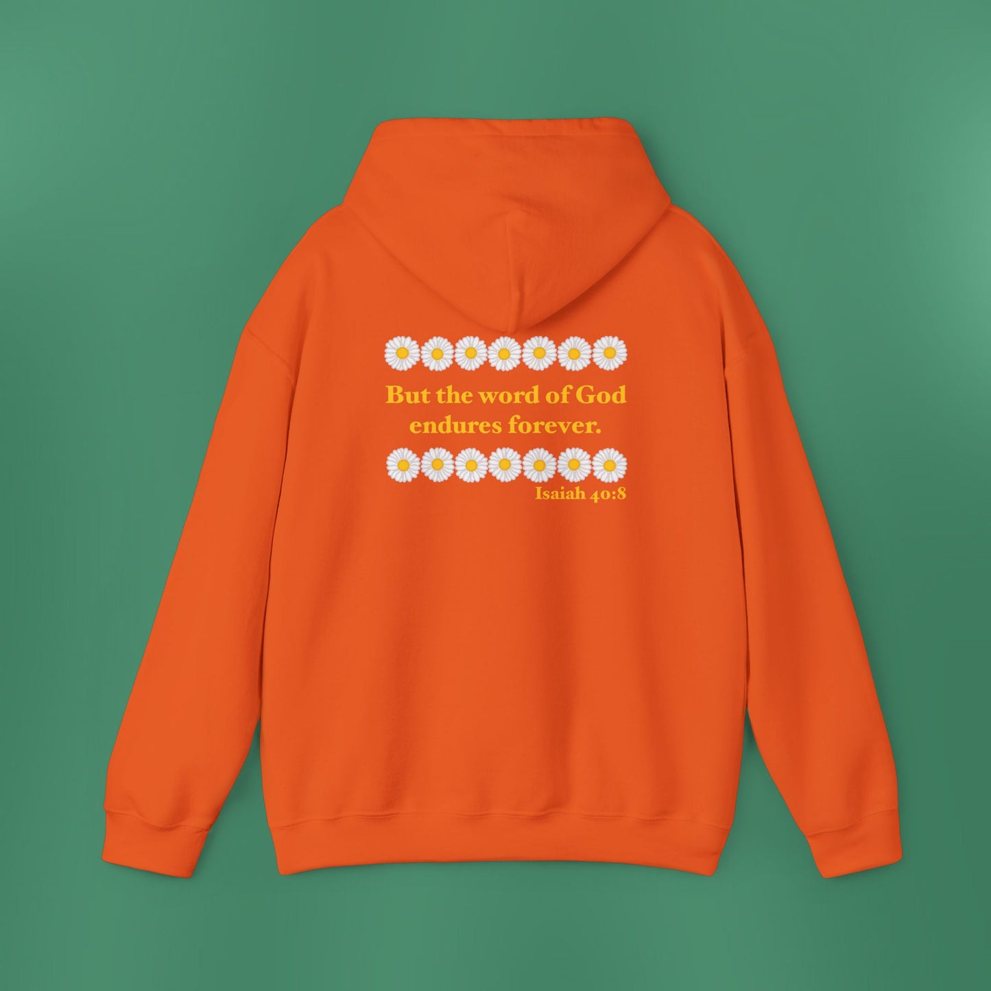 Isaiah 40:8 - Classic Daisy Hooded Sweatshirt