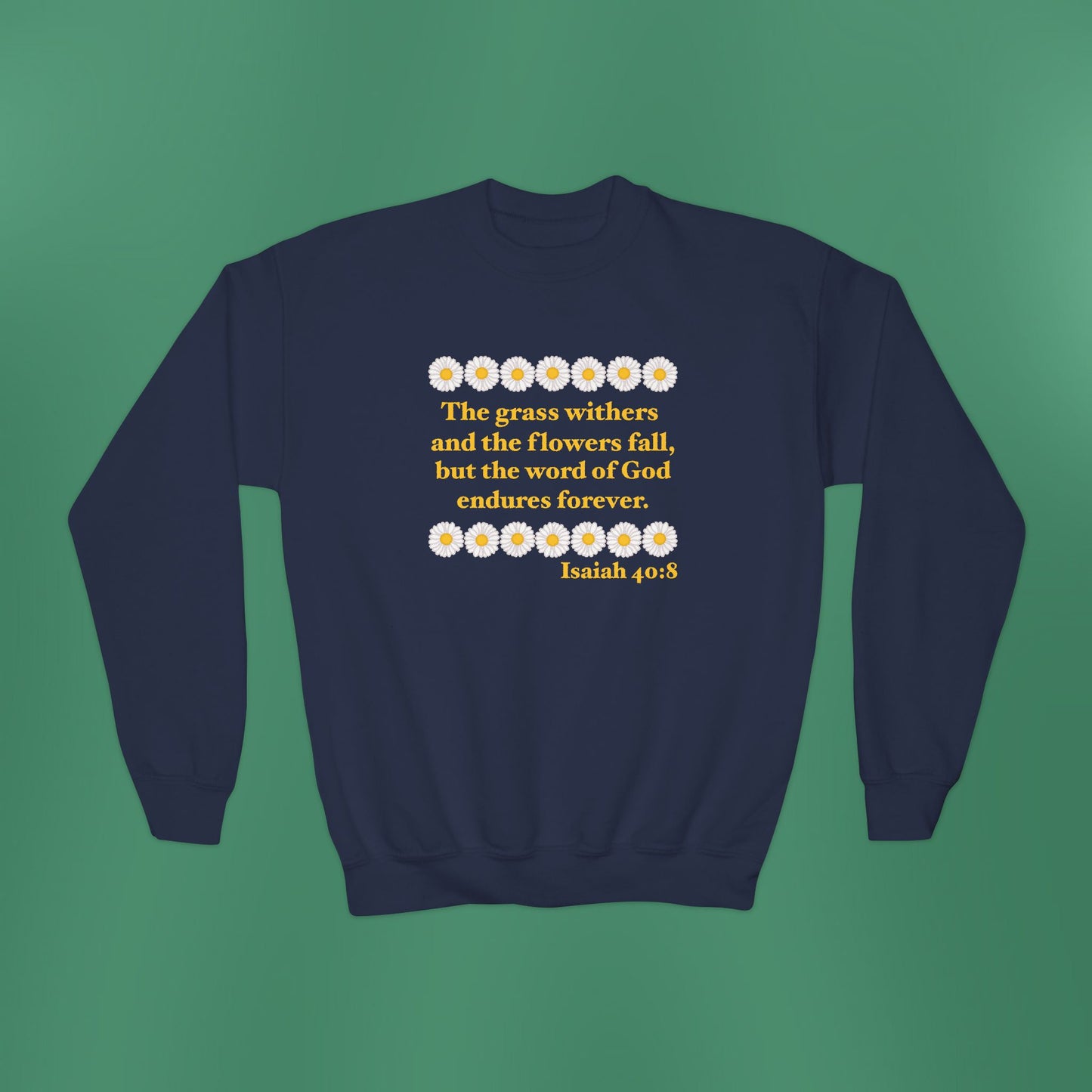 Isaiah 40:8 - Classic Daisy Girl's Crewneck Sweatshirt