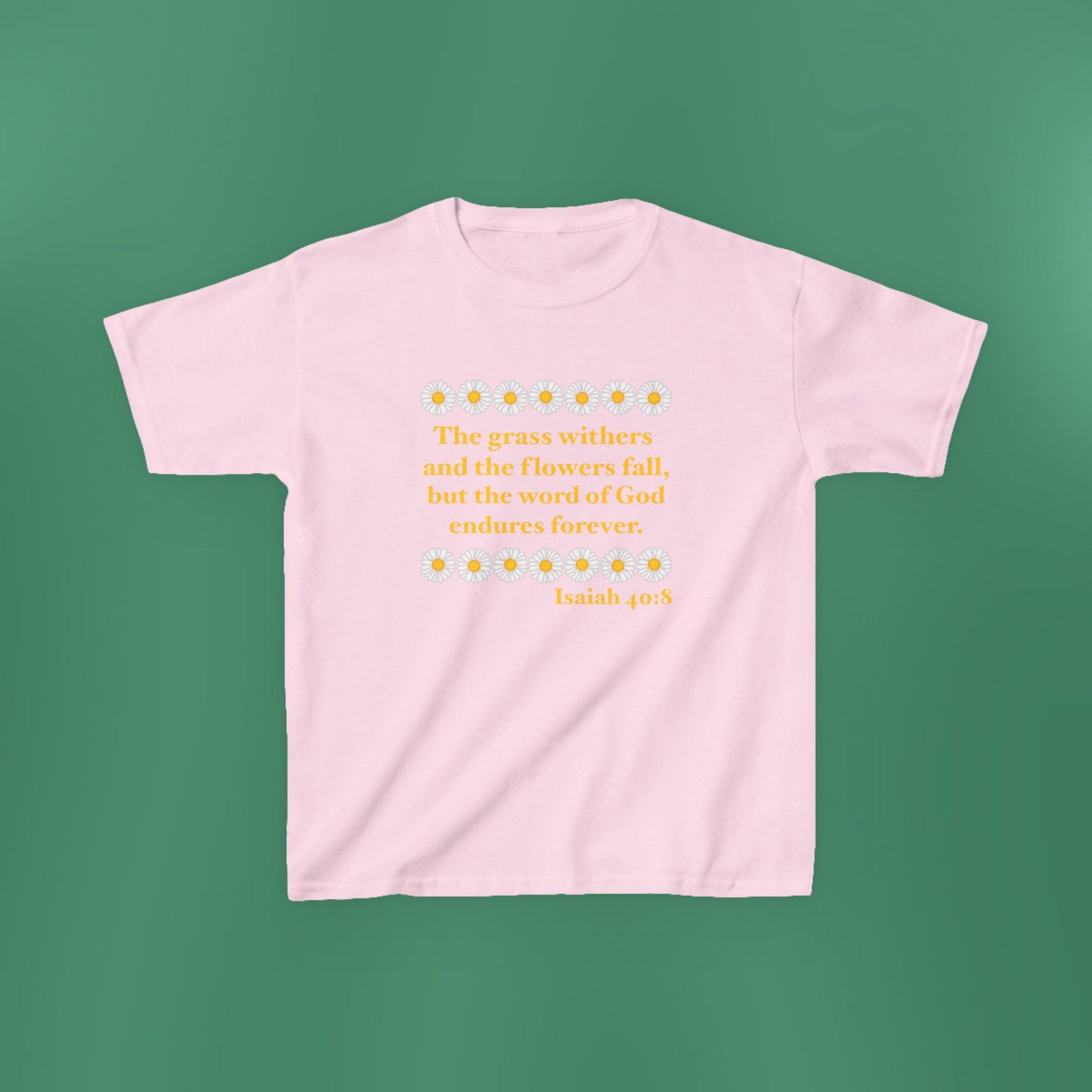 Isaiah 40:8 - Classic Daisy Girl's T-Shirt (Front Only)