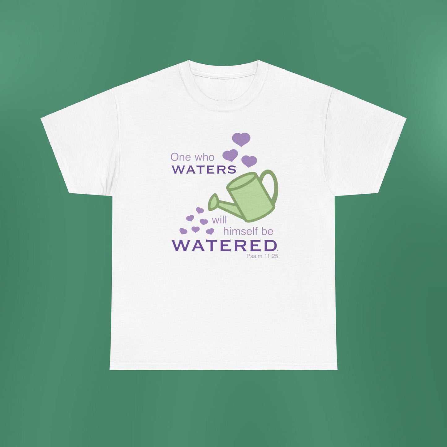 Psalm 11:25 - Purple Cotton T-Shirt (Front Only)