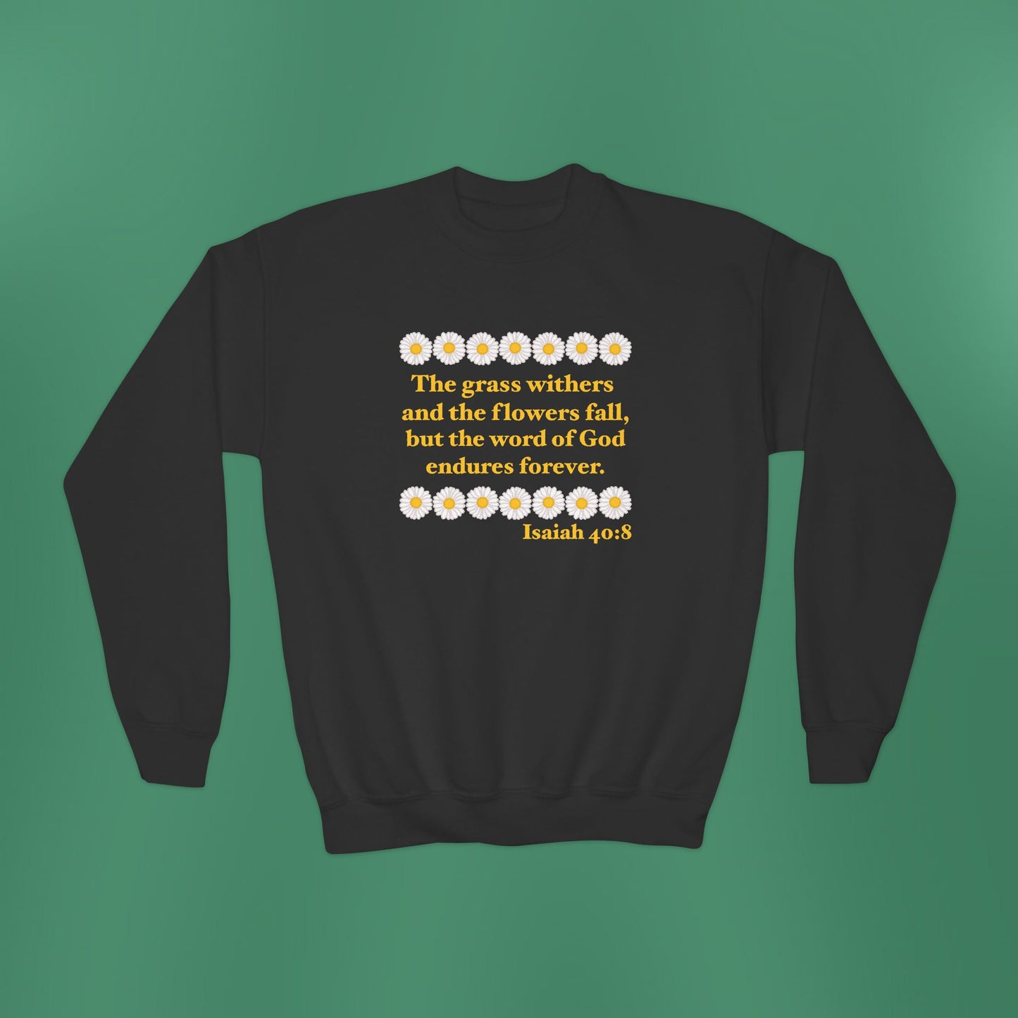 Isaiah 40:8 - Classic Daisy Girl's Crewneck Sweatshirt