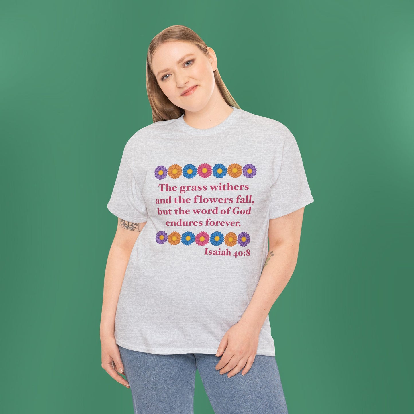 Isaiah 40:8 - Multi Daisy Cotton T-Shirt (Front Only)