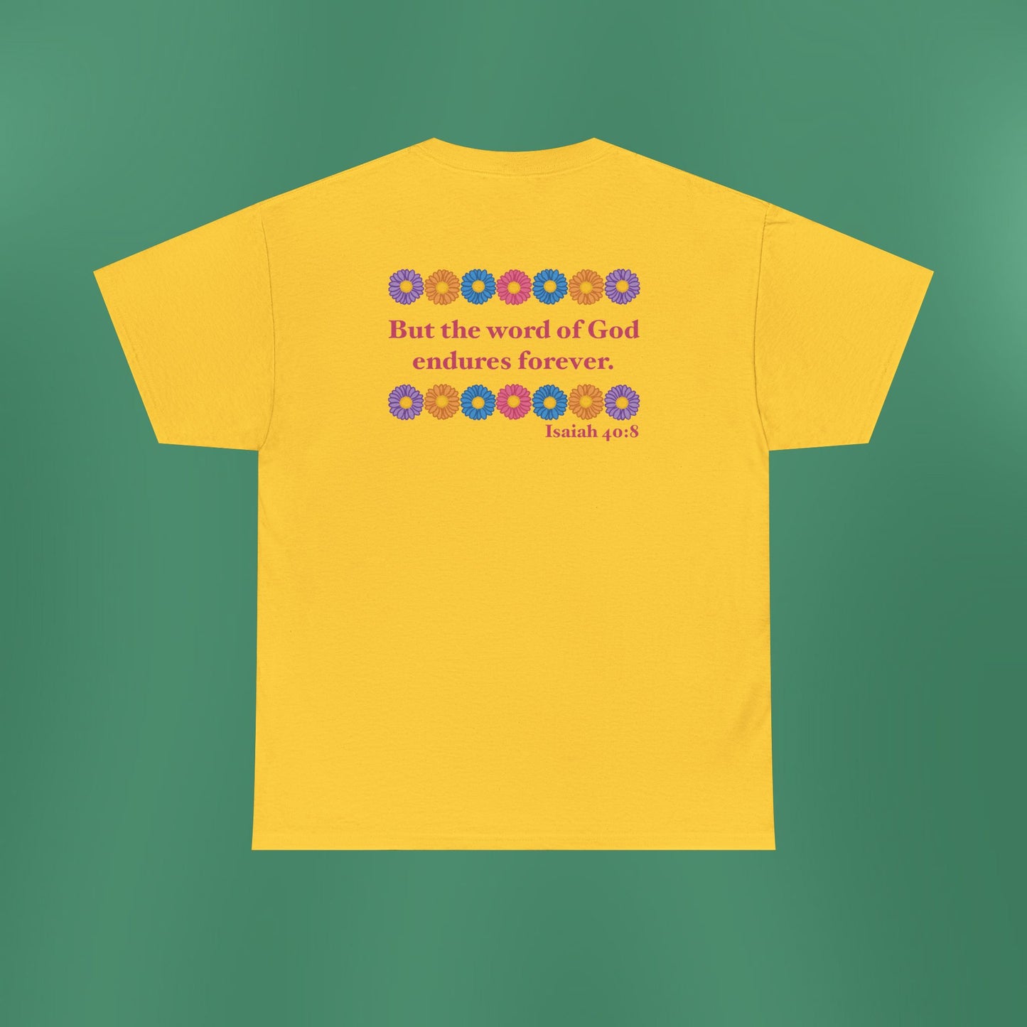 Isaiah 40:8 - Multi Daisy Cotton T-Shirt
