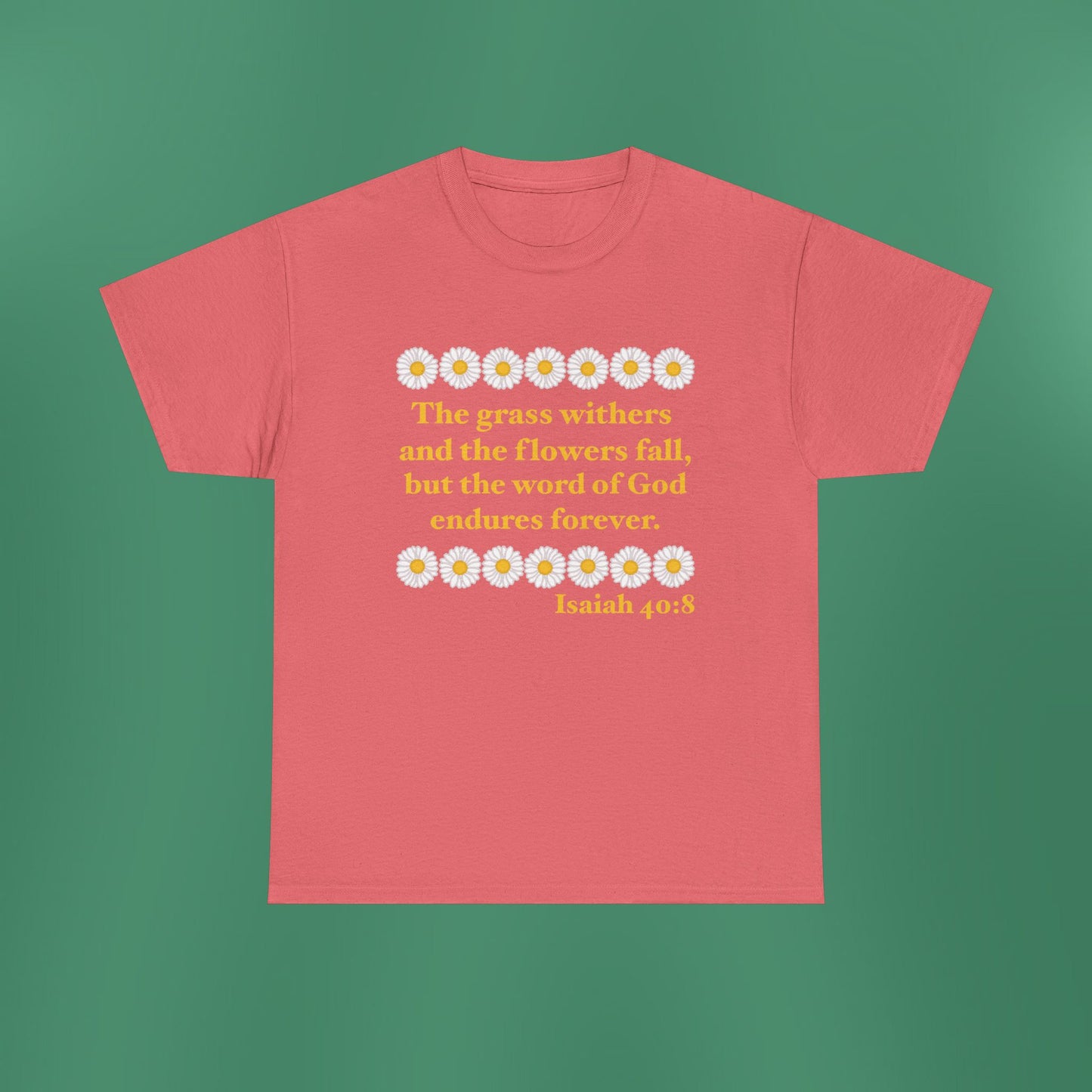 Isaiah 40:8 - Classic Daisy Cotton T-Shirt (Front Only)