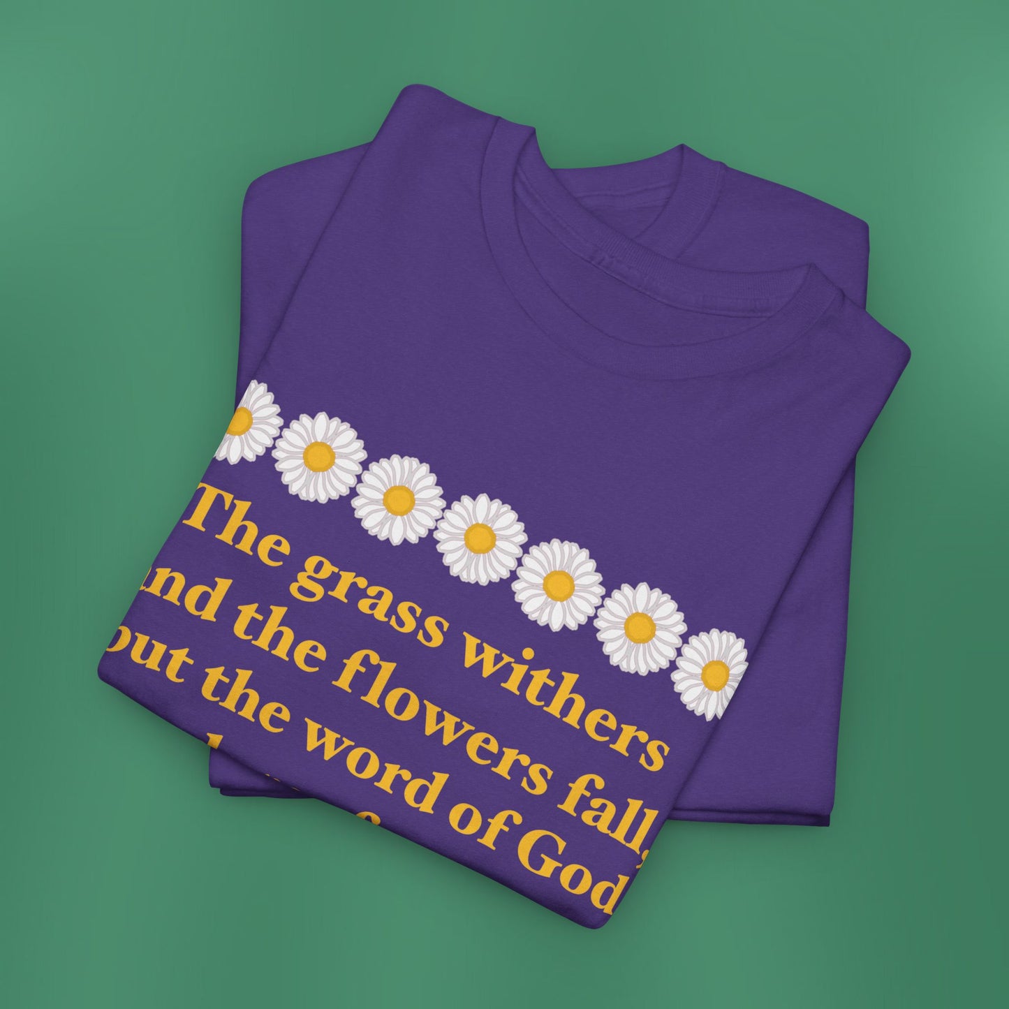 Isaiah 40:8 - Classic Daisy Cotton T-Shirt (Front Only)