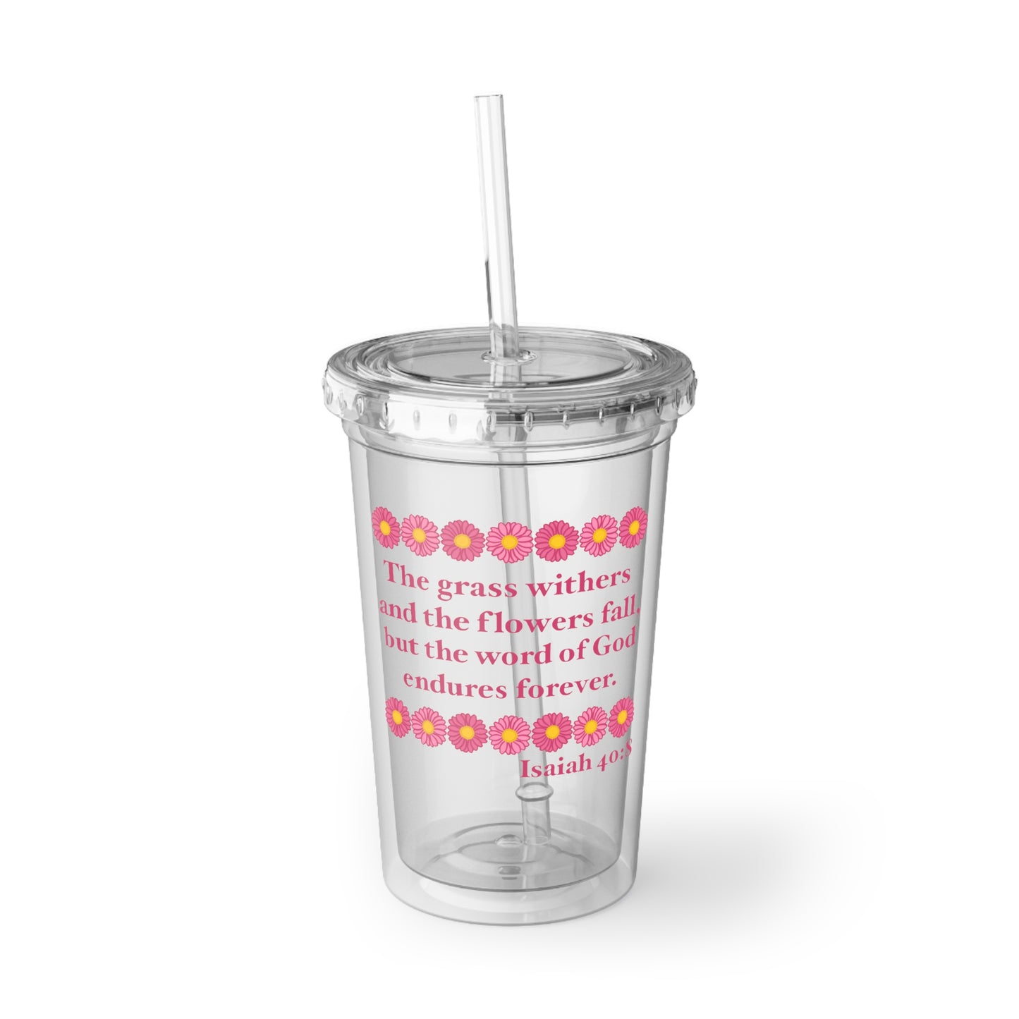 Isaiah 40:8 - Pink Daisy 16 oz. Cup