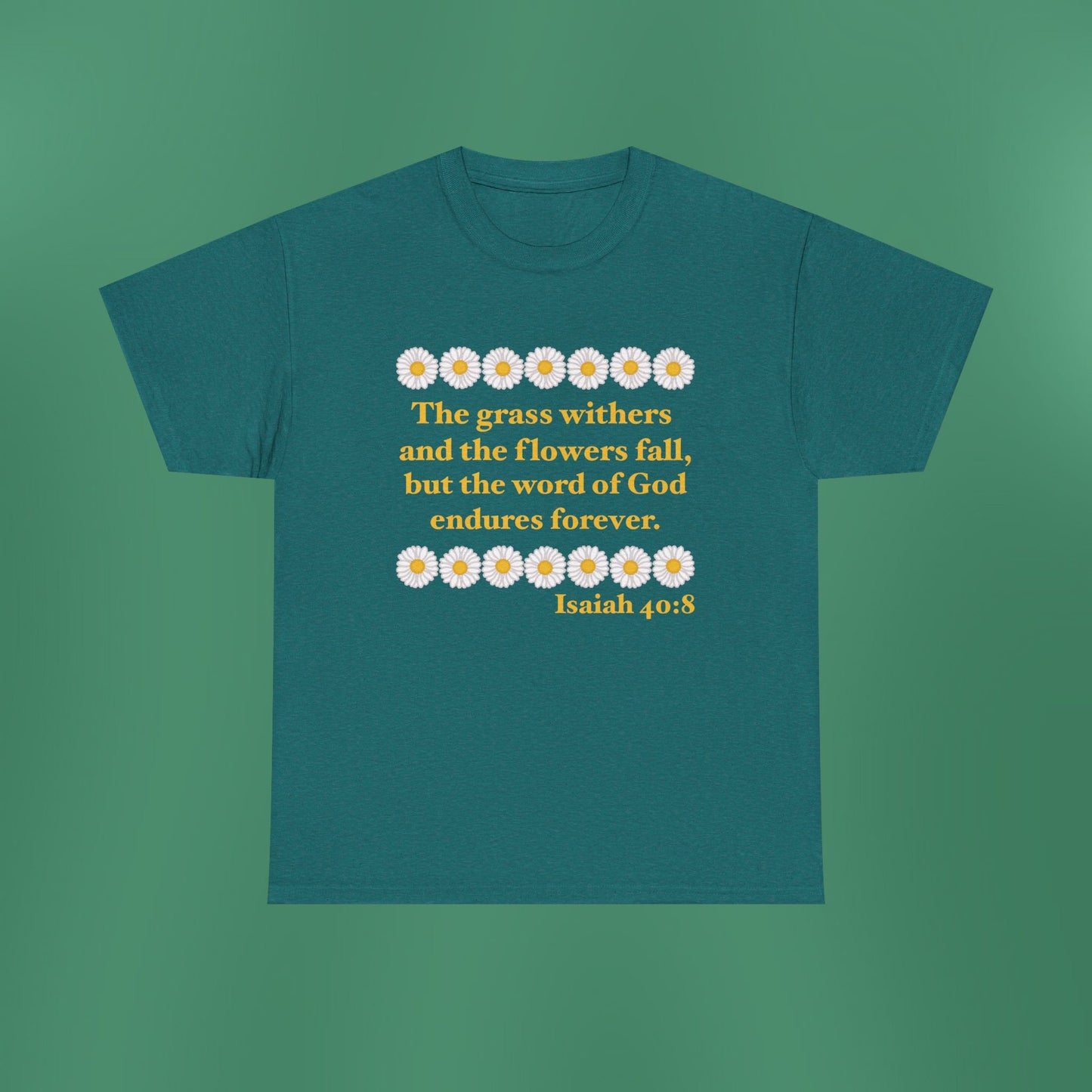 Isaiah 40:8 - Classic Daisy Cotton T-Shirt (Front Only)