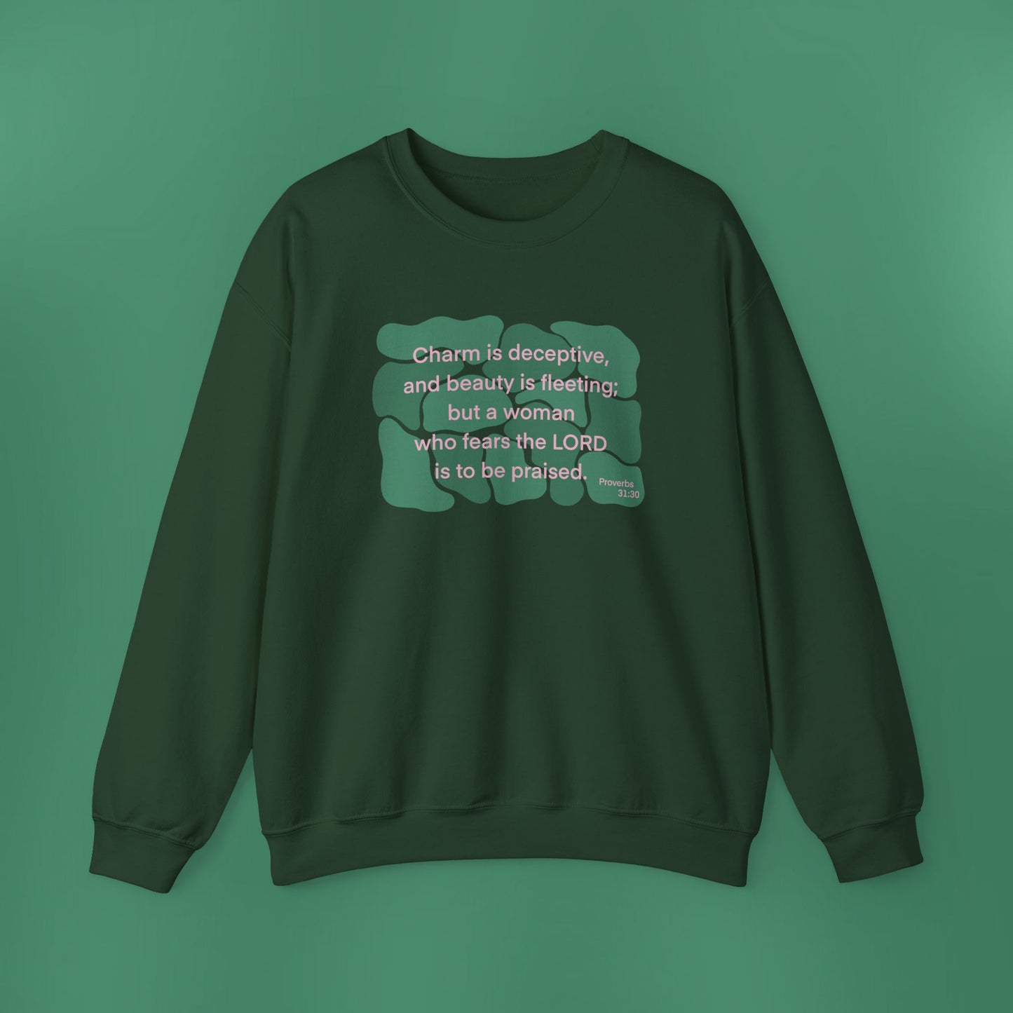 Proverbs 31:30 - Dark Green Crewneck Sweatshirt