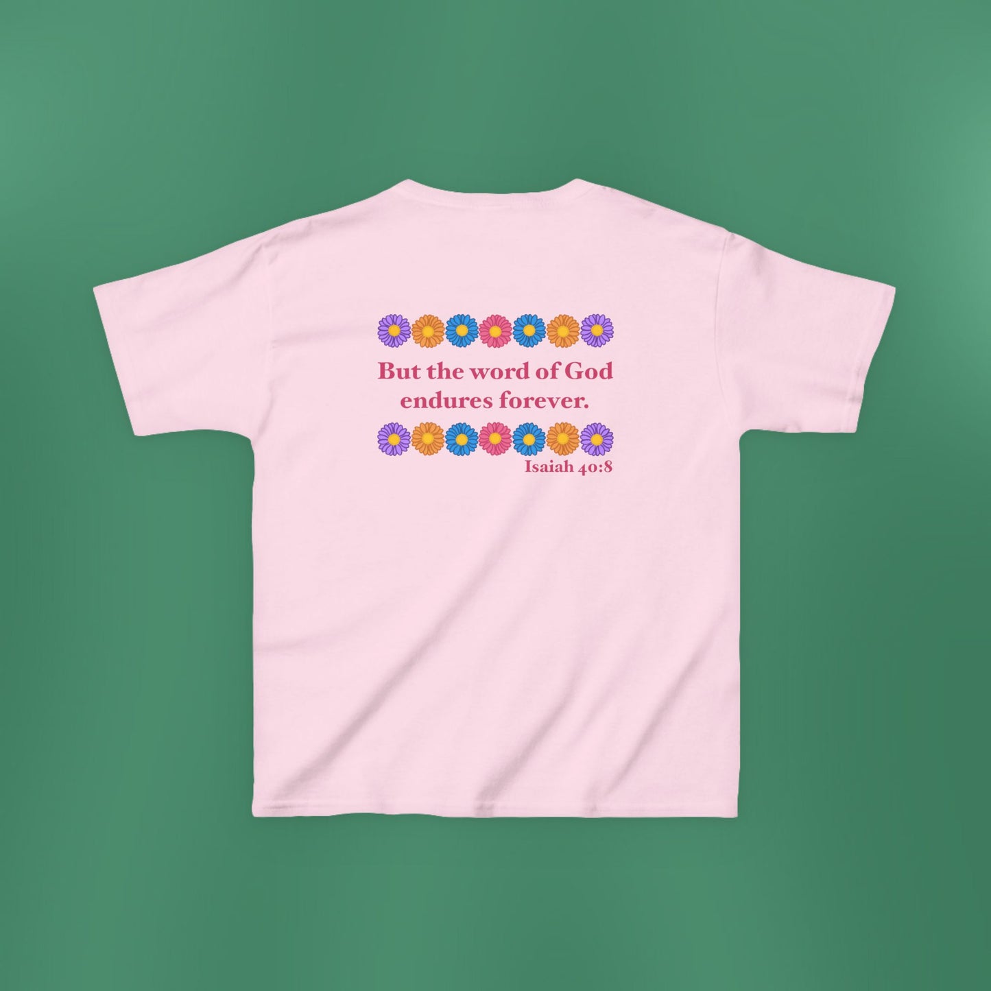 Isaiah 40:8 - Multi Daisy Girl's T-Shirt