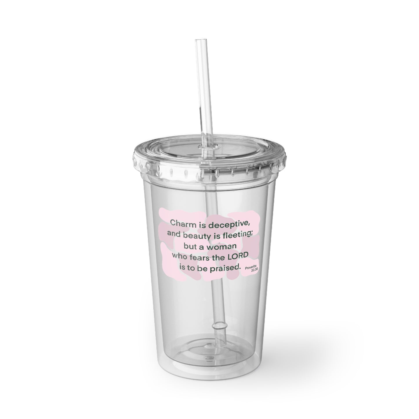 Proverbs 31:30 - Pink 16 oz. Cup