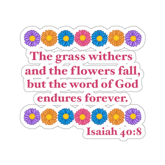 Isaiah 40:8 - Multi Daisy Kiss-Cut Sticker
