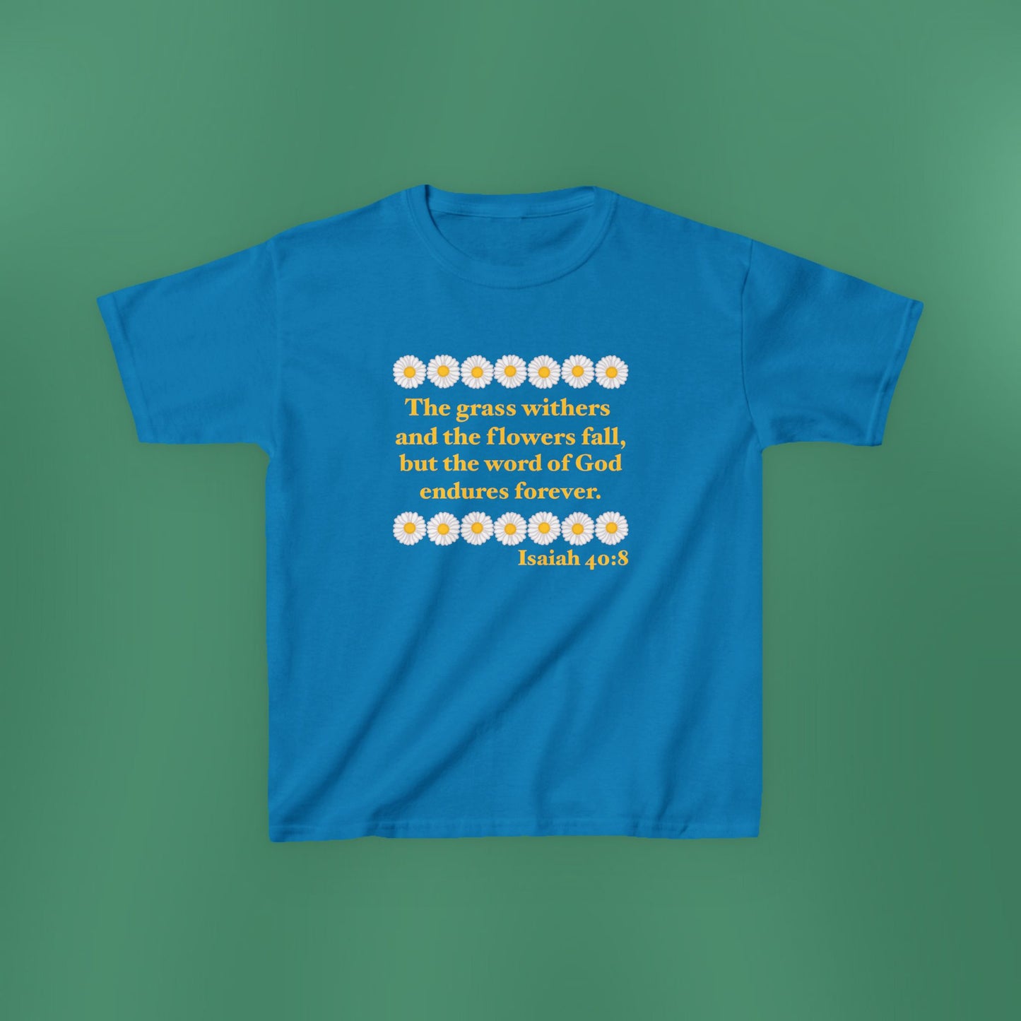 Isaiah 40:8 - Classic Daisy Girl's T-Shirt (Front Only)